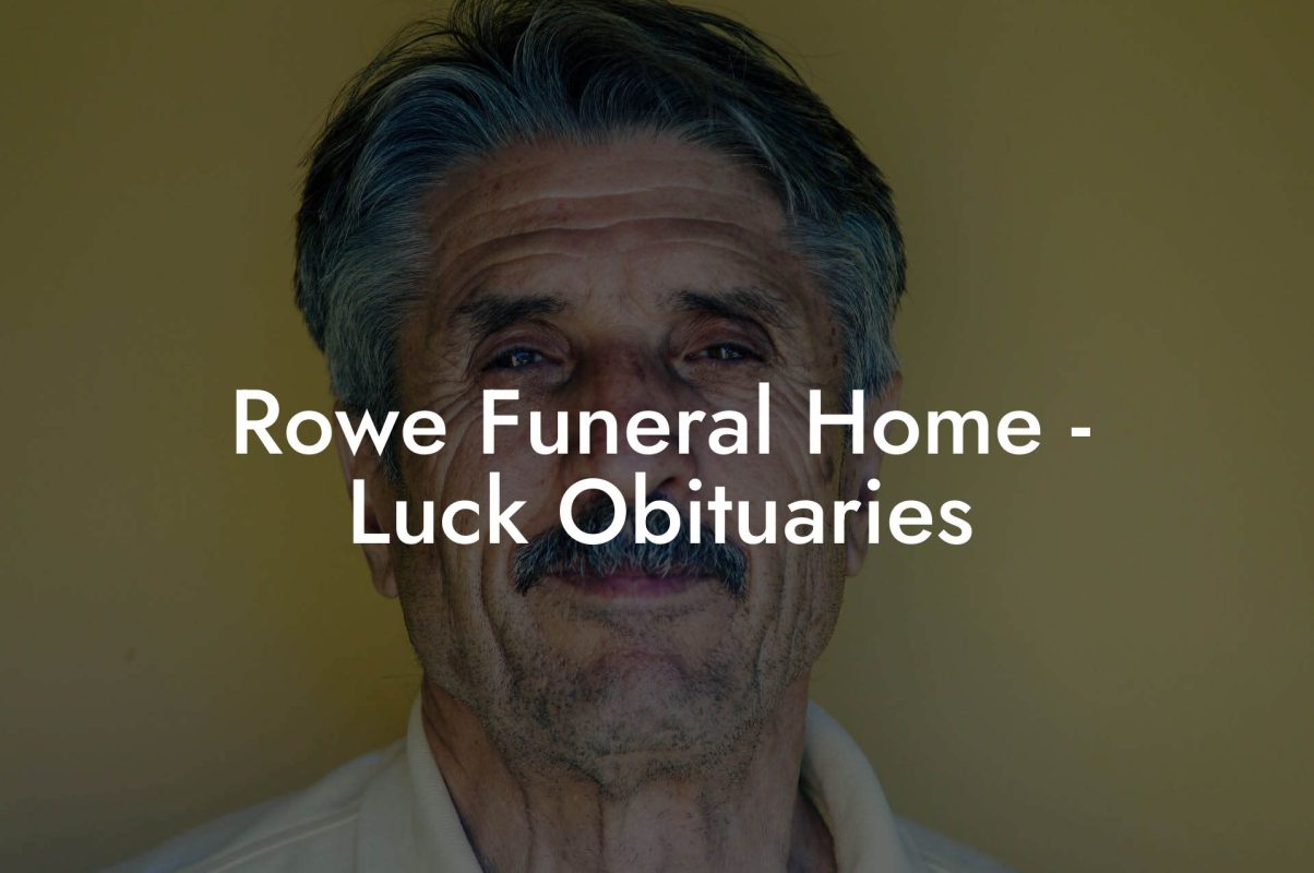 Rowe Funeral Home - Luck Obituaries