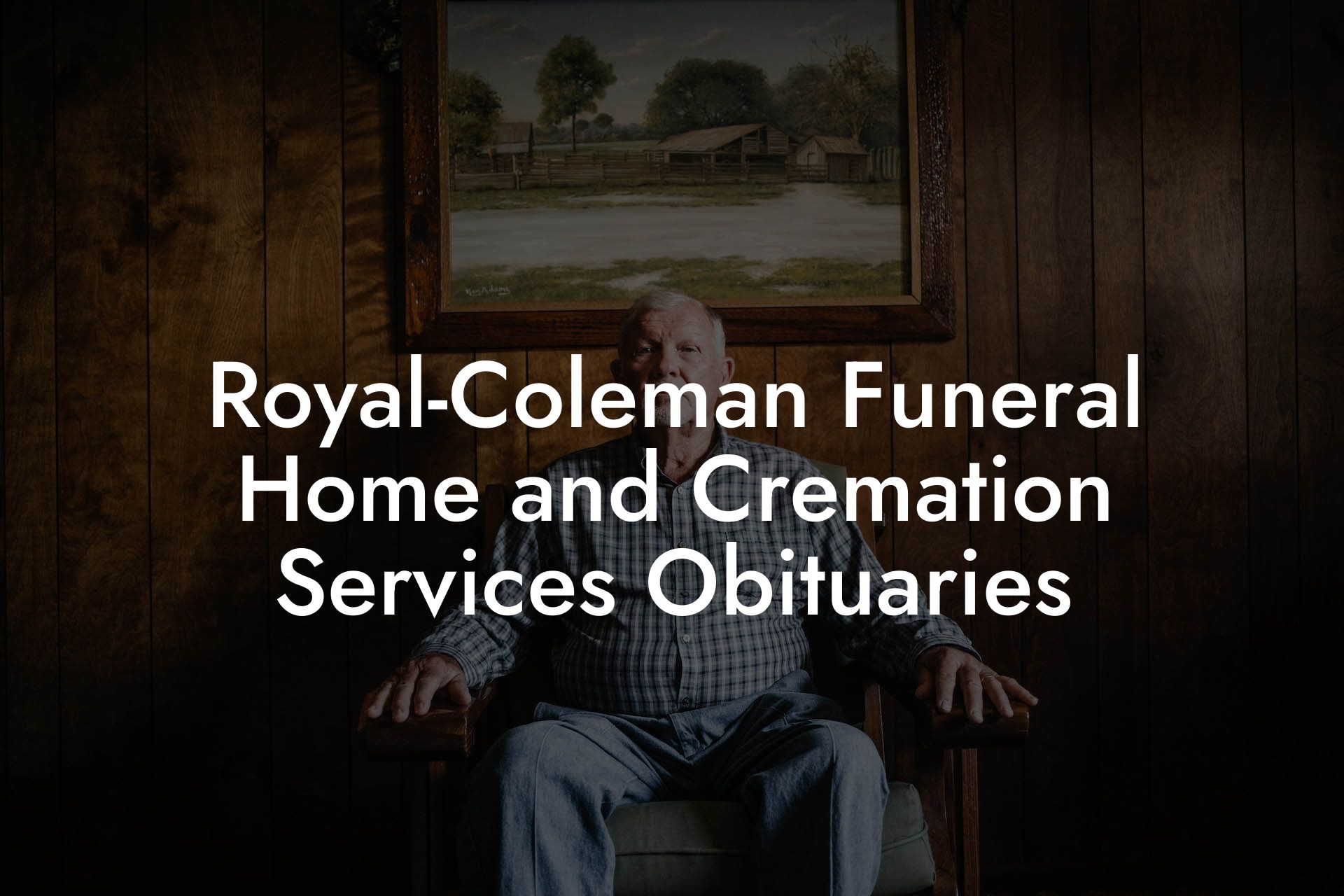 Royal-Coleman Funeral Home and Cremation Services Obituaries