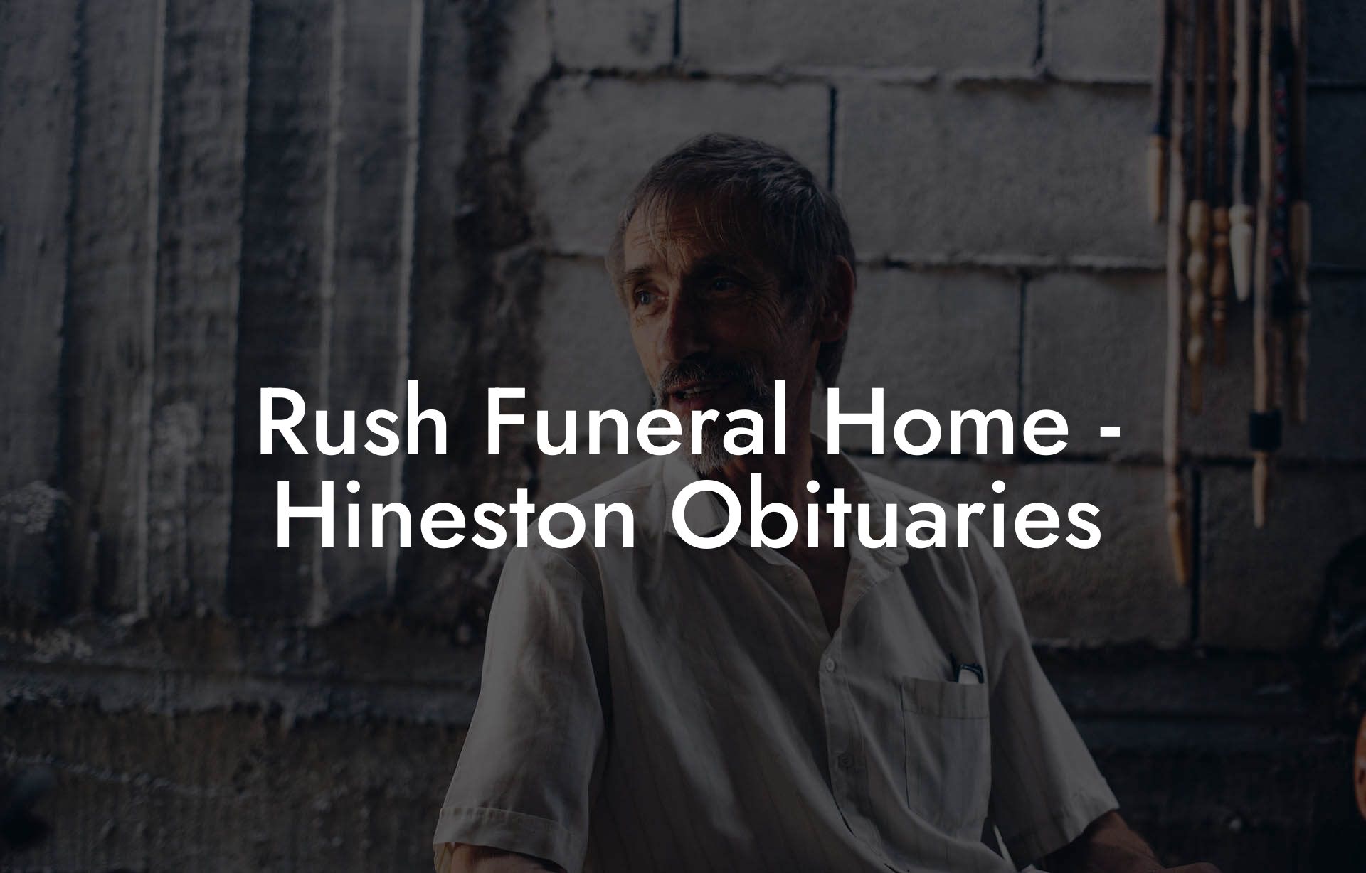 Rush Funeral Home - Hineston Obituaries
