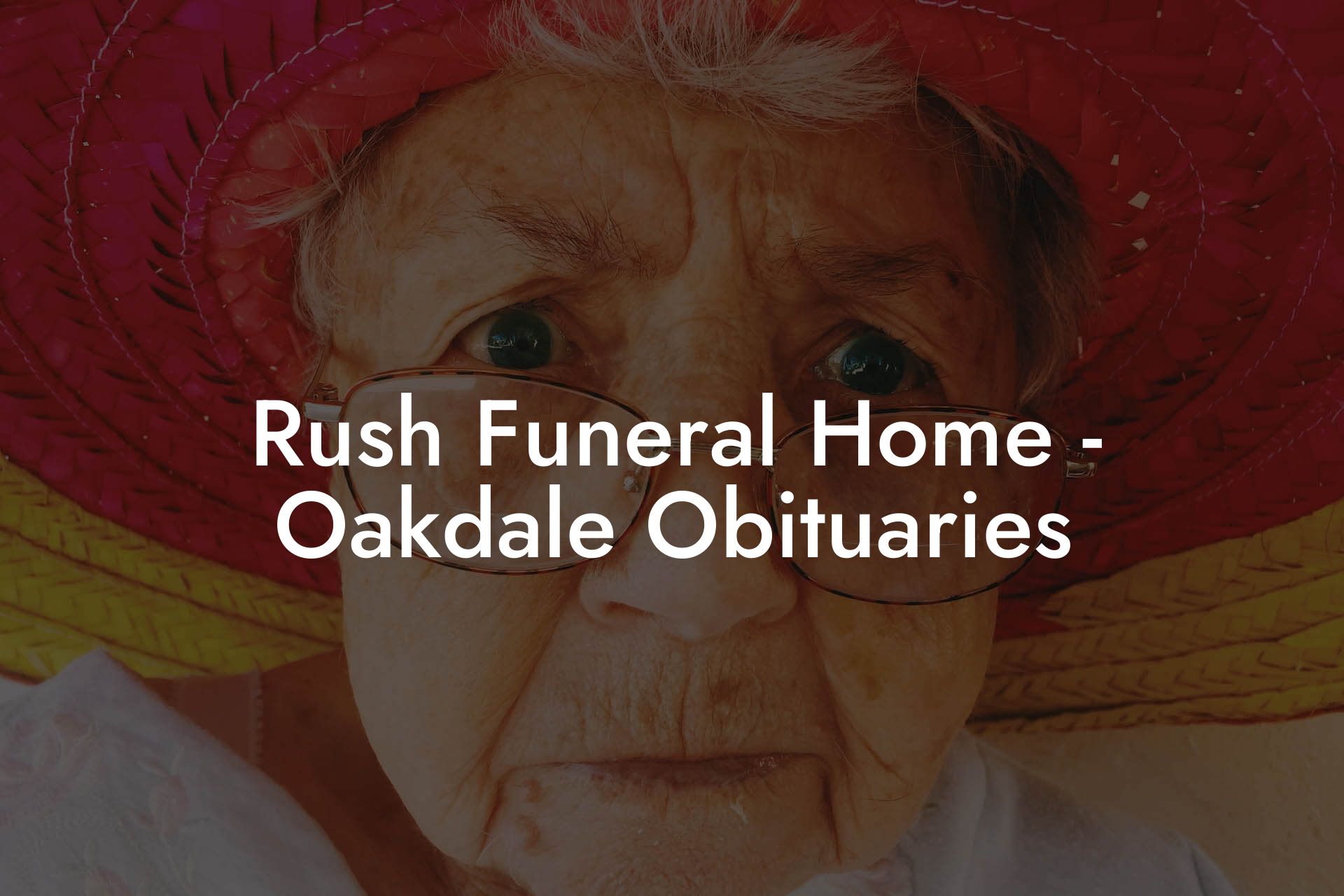 Rush Funeral Home - Oakdale Obituaries