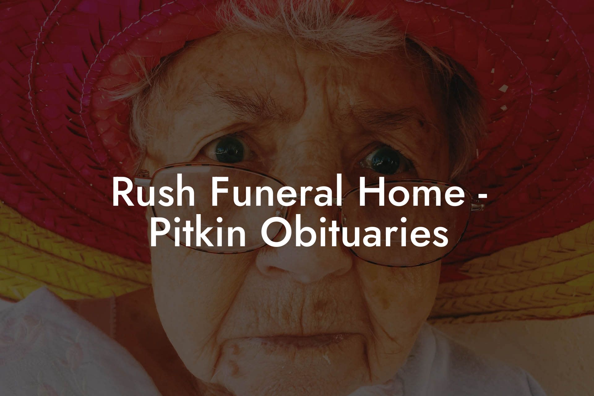 Rush Funeral Home - Pitkin Obituaries