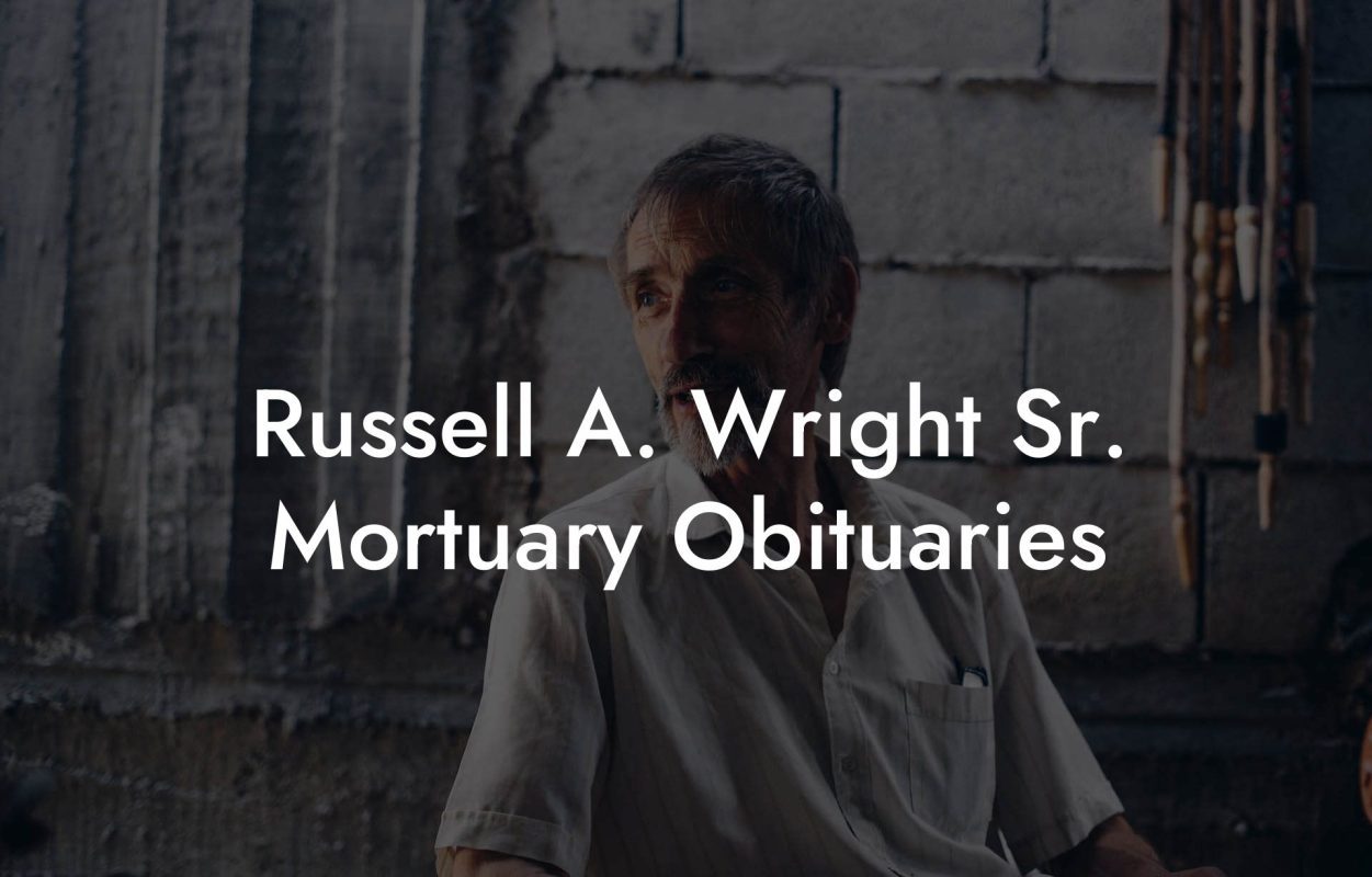 Russell A. Wright Sr. Mortuary Obituaries