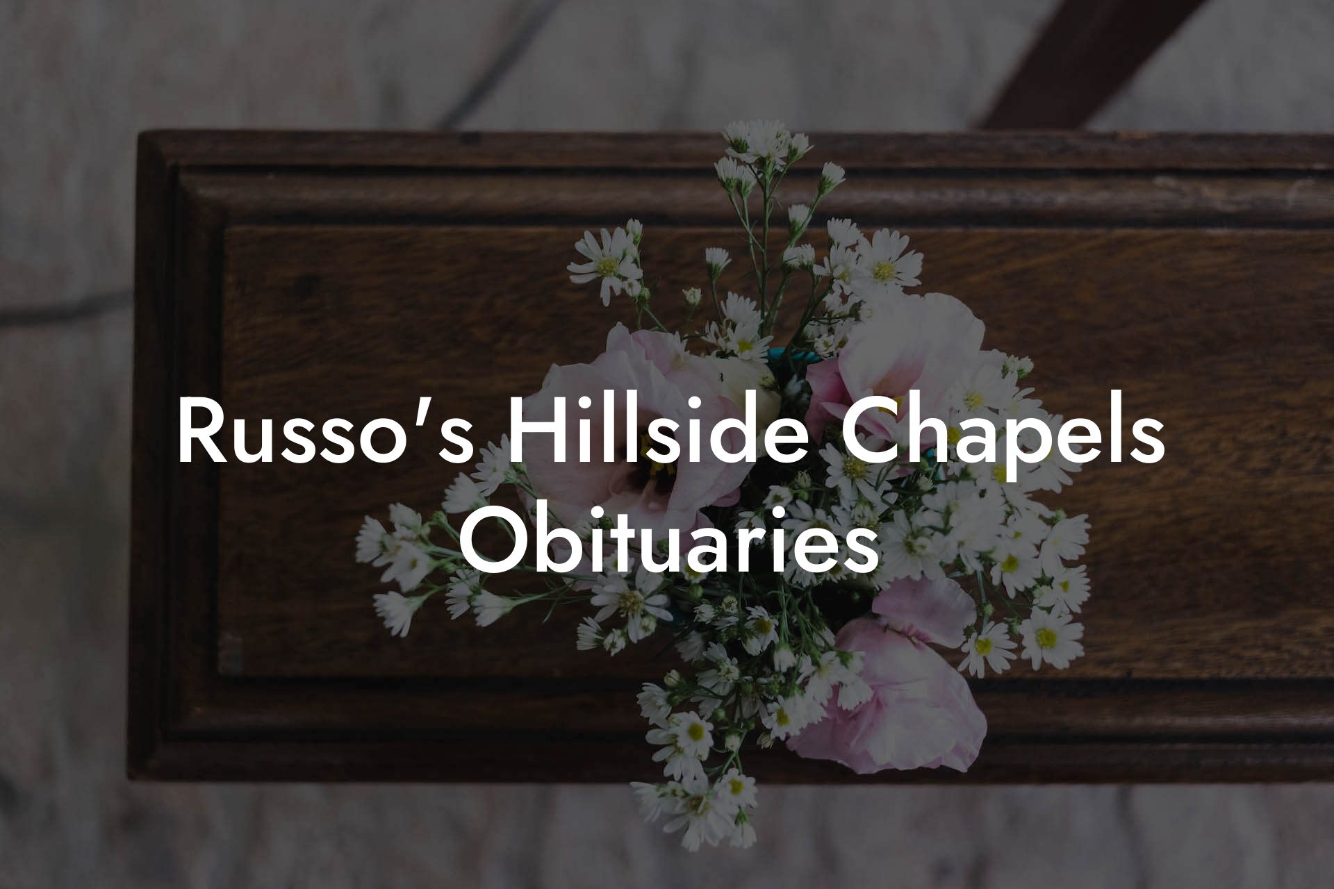 Russo's Hillside Chapels Obituaries