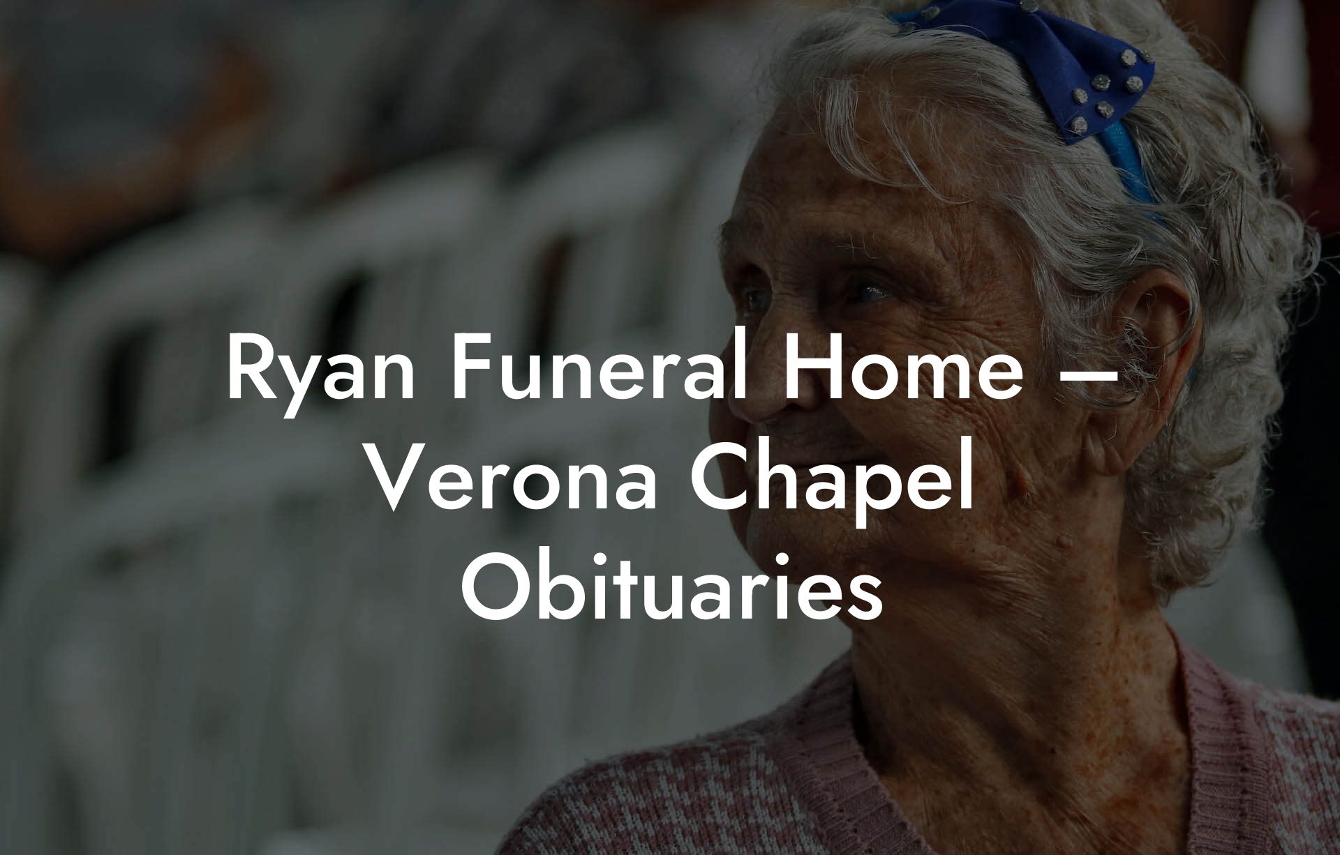 Ryan Funeral Home – Verona Chapel Obituaries