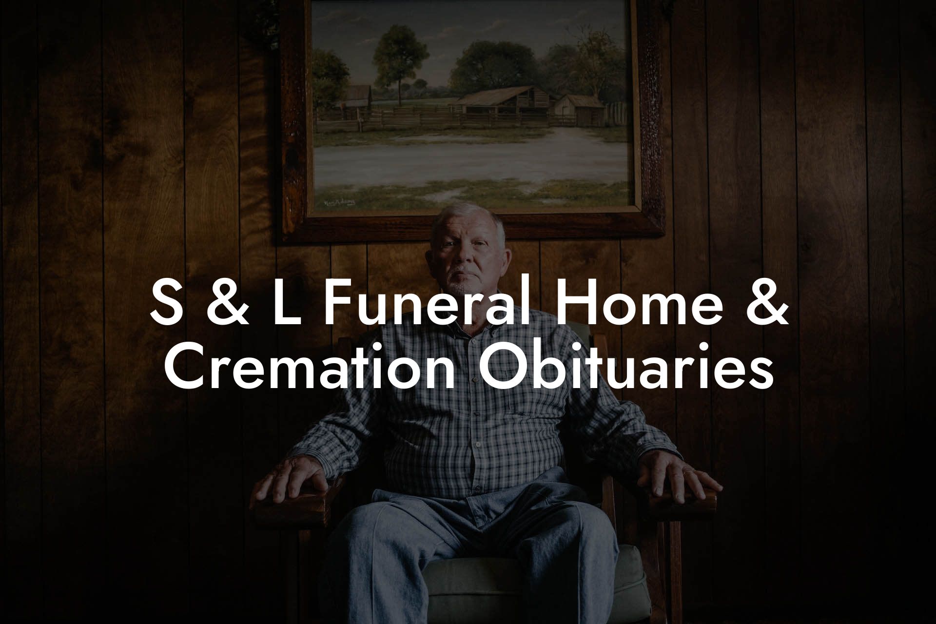 S & L Funeral Home & Cremation Obituaries