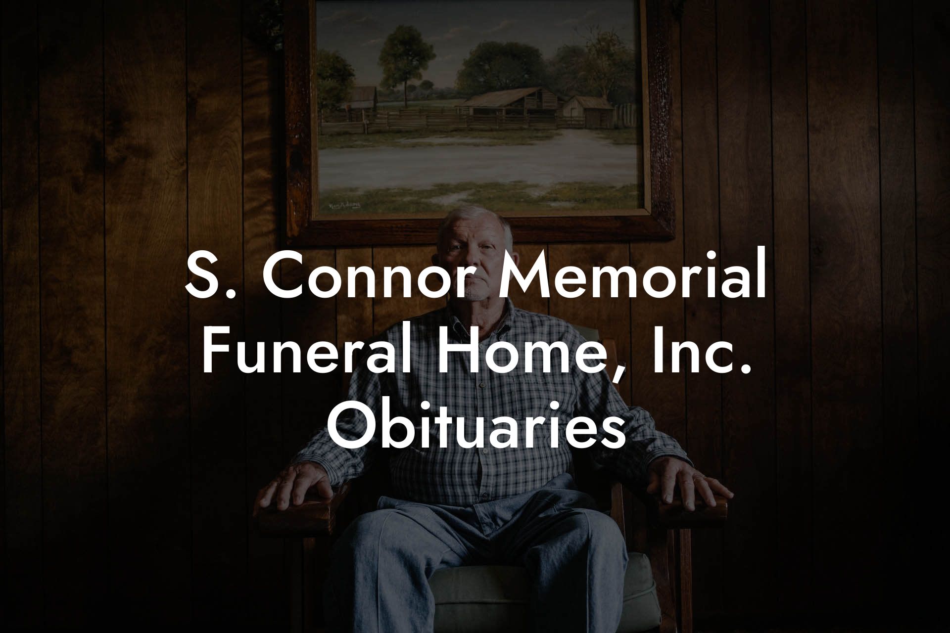 S. Connor Memorial Funeral Home, Inc. Obituaries