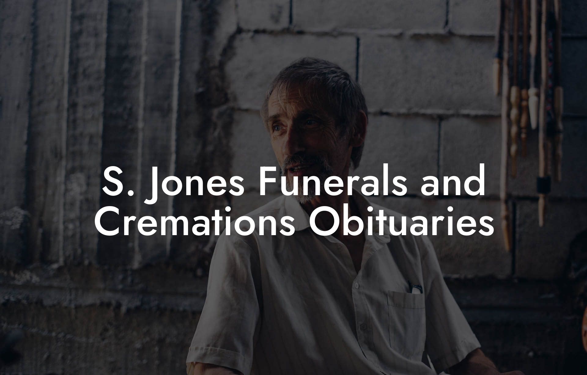 S. Jones Funerals and Cremations Obituaries