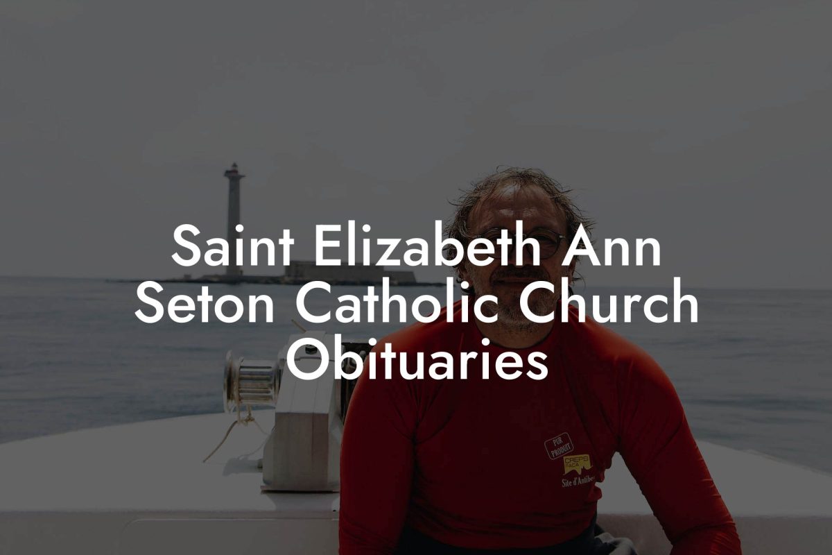 Saint Elizabeth Ann Seton Catholic Church Obituaries