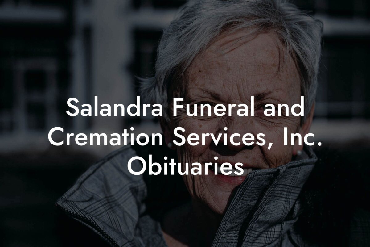 Salandra Funeral and Cremation Services, Inc. Obituaries