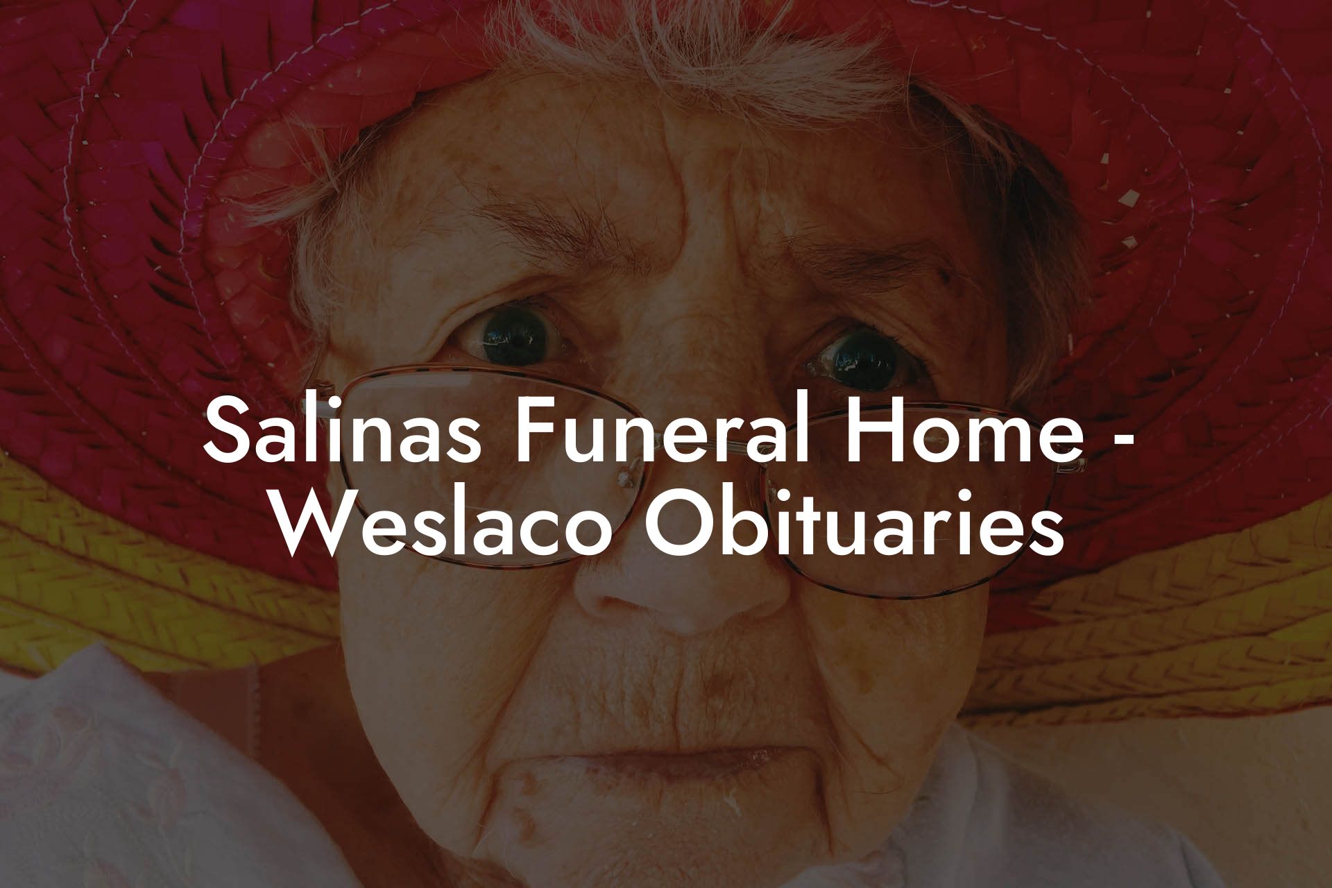 Salinas Funeral Home - Weslaco Obituaries