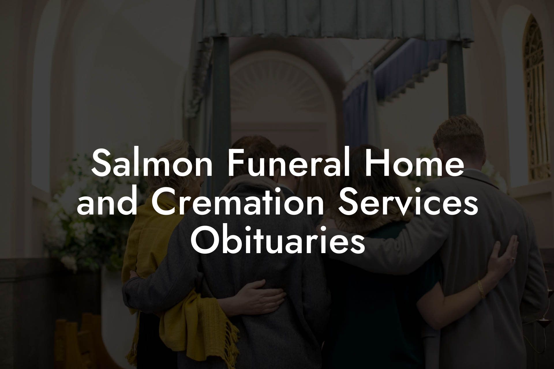 Salmon Funeral Home and Cremation Services Obituaries
