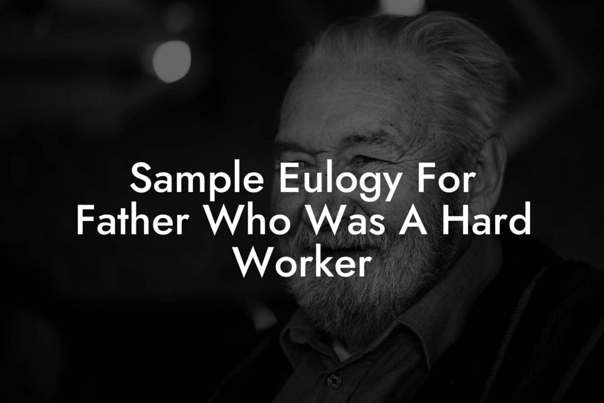 Sample Eulogy For Father Who Was A Hard Worker