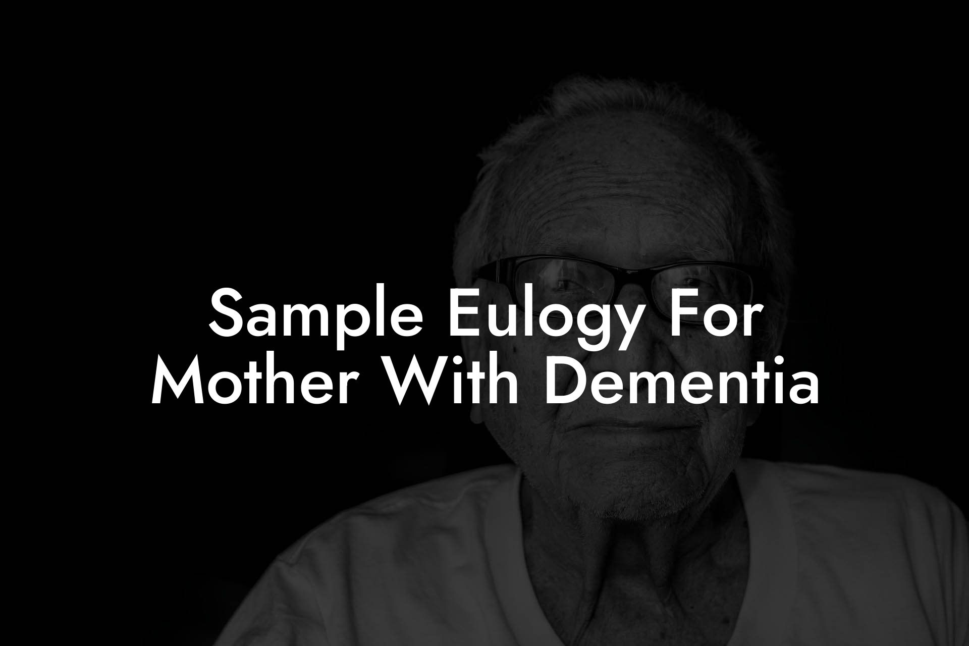 Sample Eulogy For Mother With Dementia