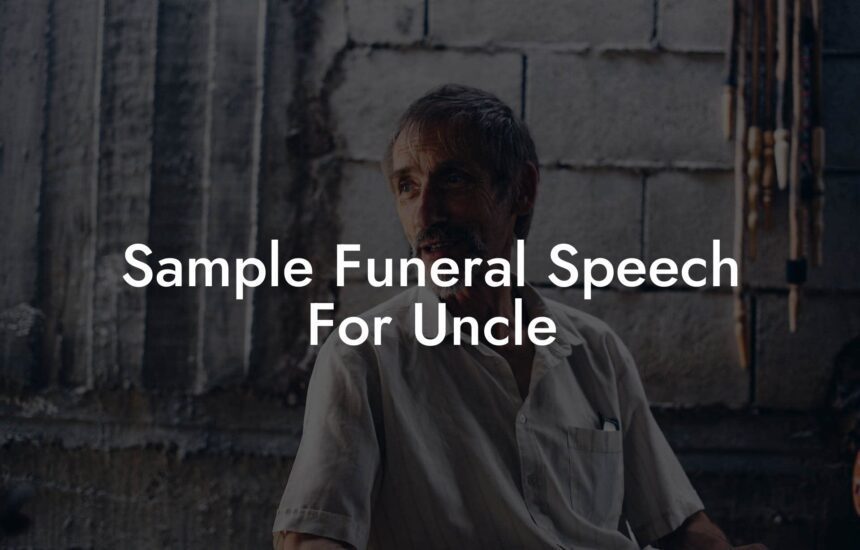 what to say at a funeral speech for a uncle