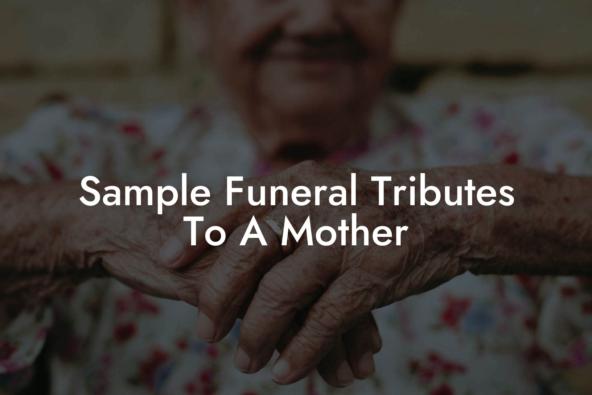 Sample Funeral Tributes To A Mother - Eulogy Assistant