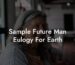 Sample Future Man Eulogy For Earth