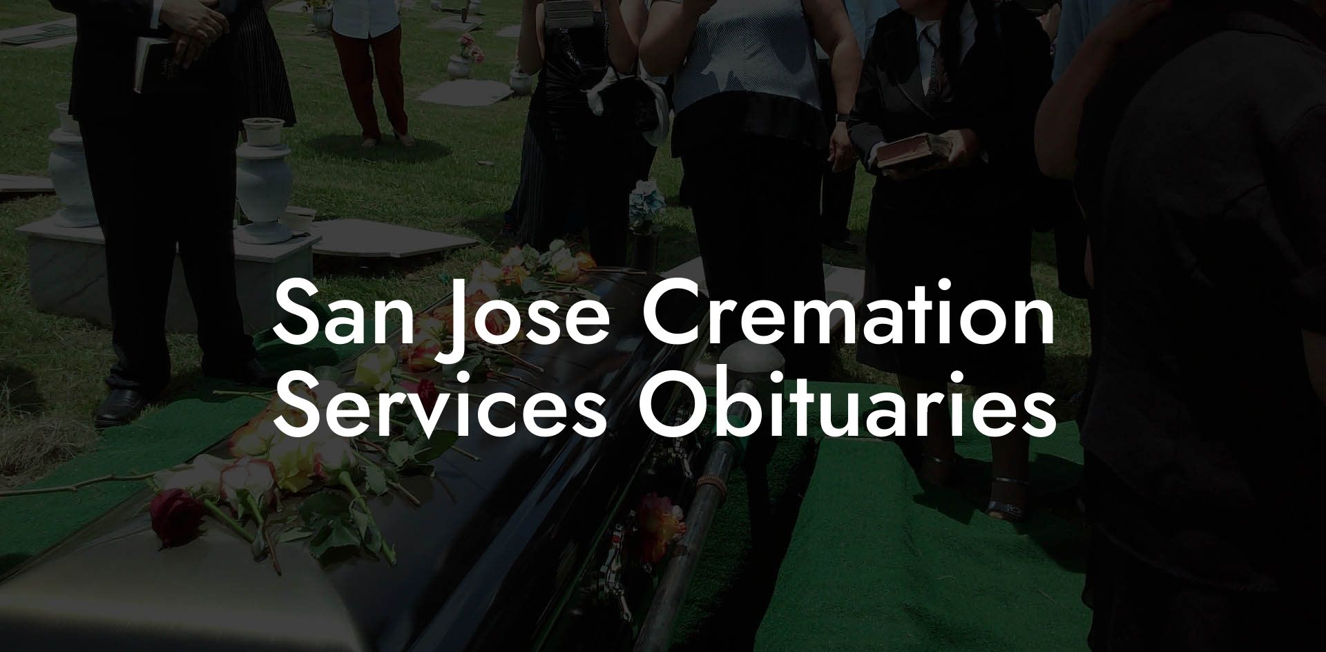 San Jose Cremation Services Obituaries