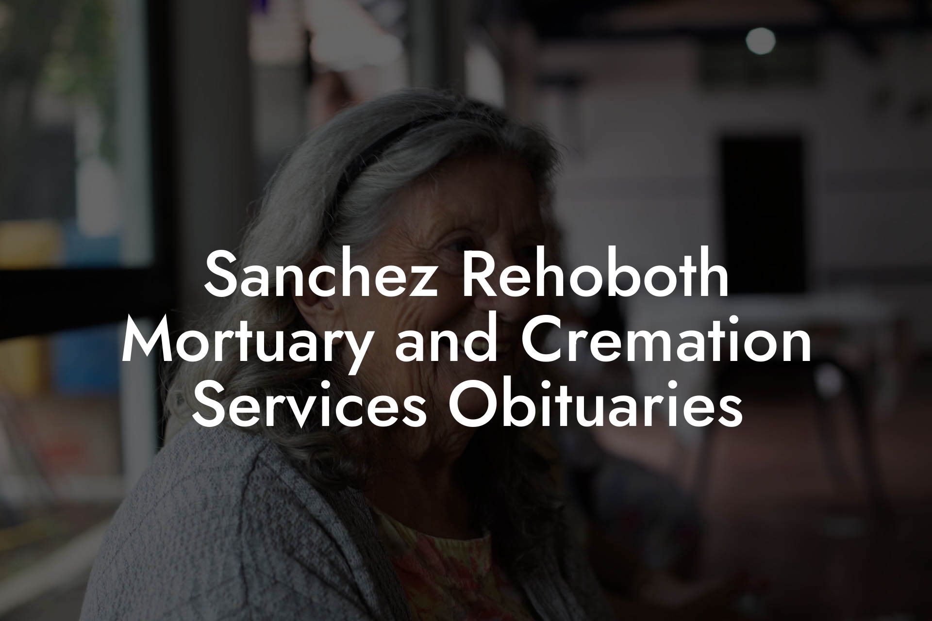 Sanchez Rehoboth Mortuary and Cremation Services Obituaries