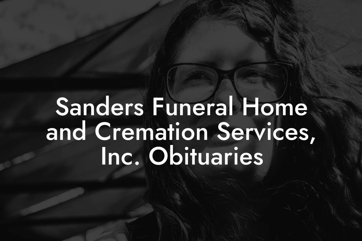 Sanders Funeral Home and Cremation Services, Inc. Obituaries