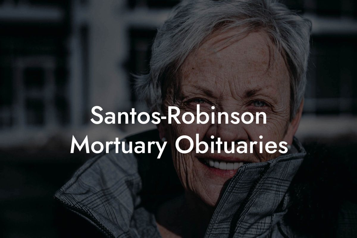 Santos-Robinson Mortuary Obituaries