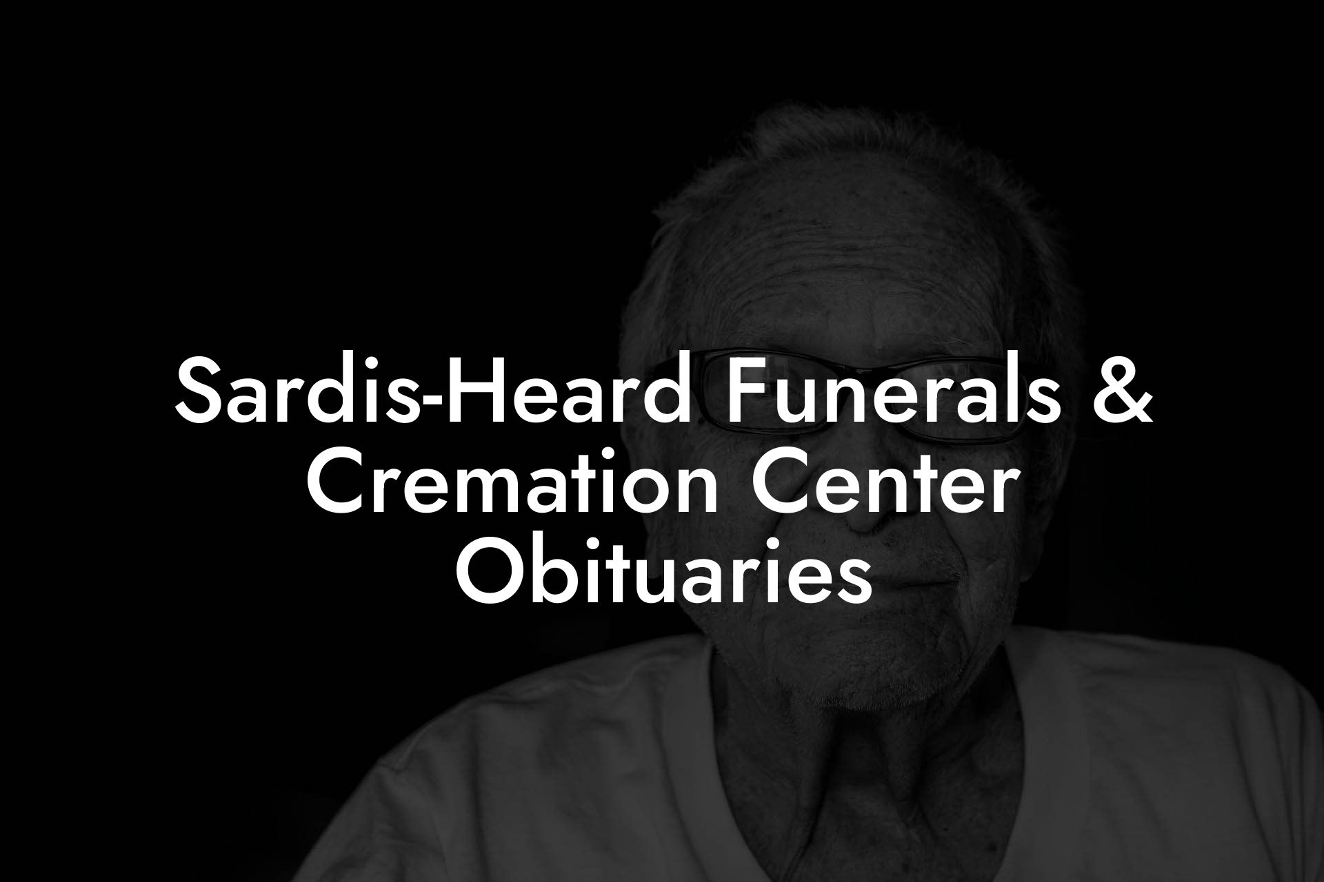 Sardis-Heard Funerals & Cremation Center Obituaries