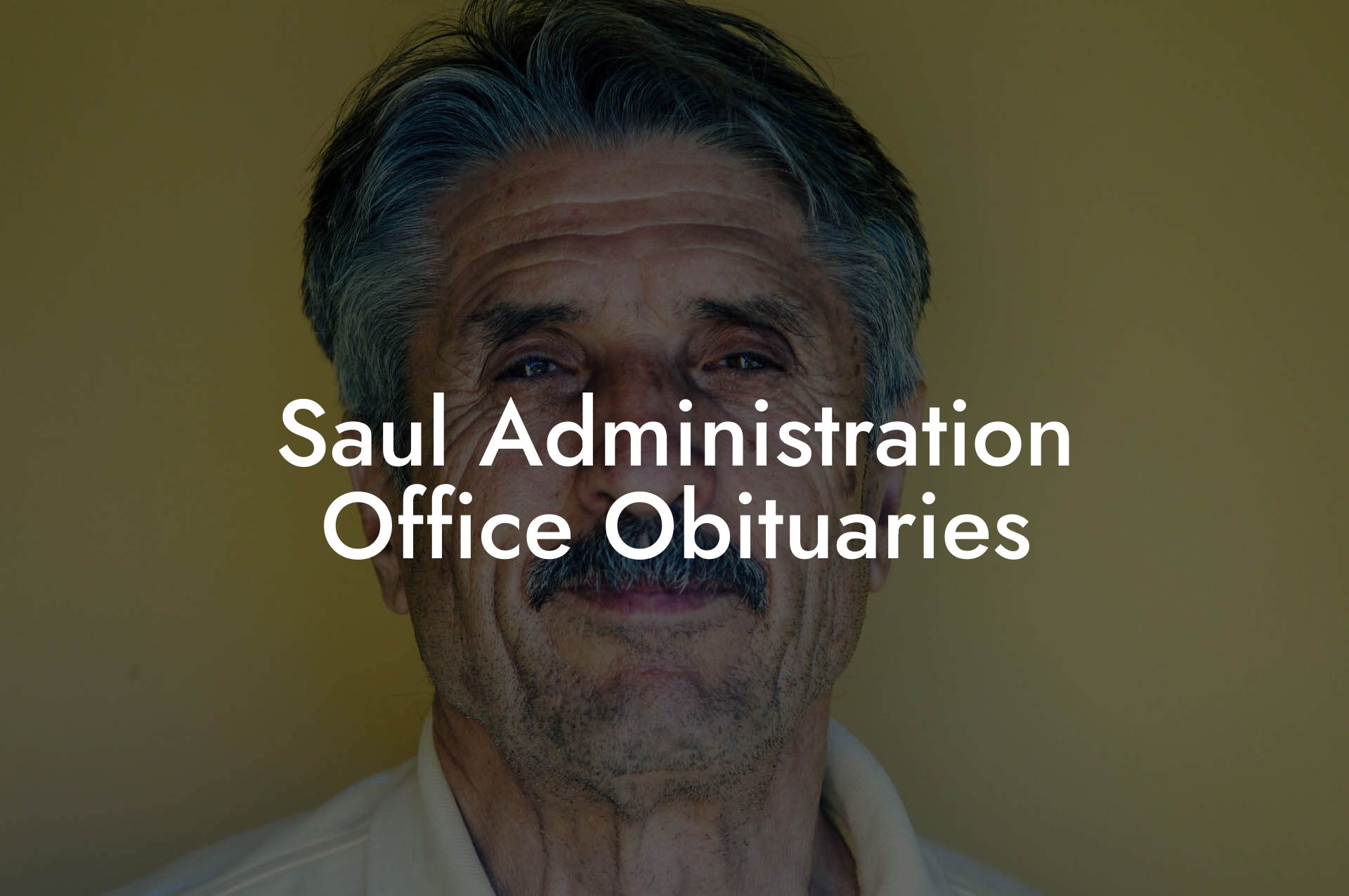 Saul Administration Office Obituaries