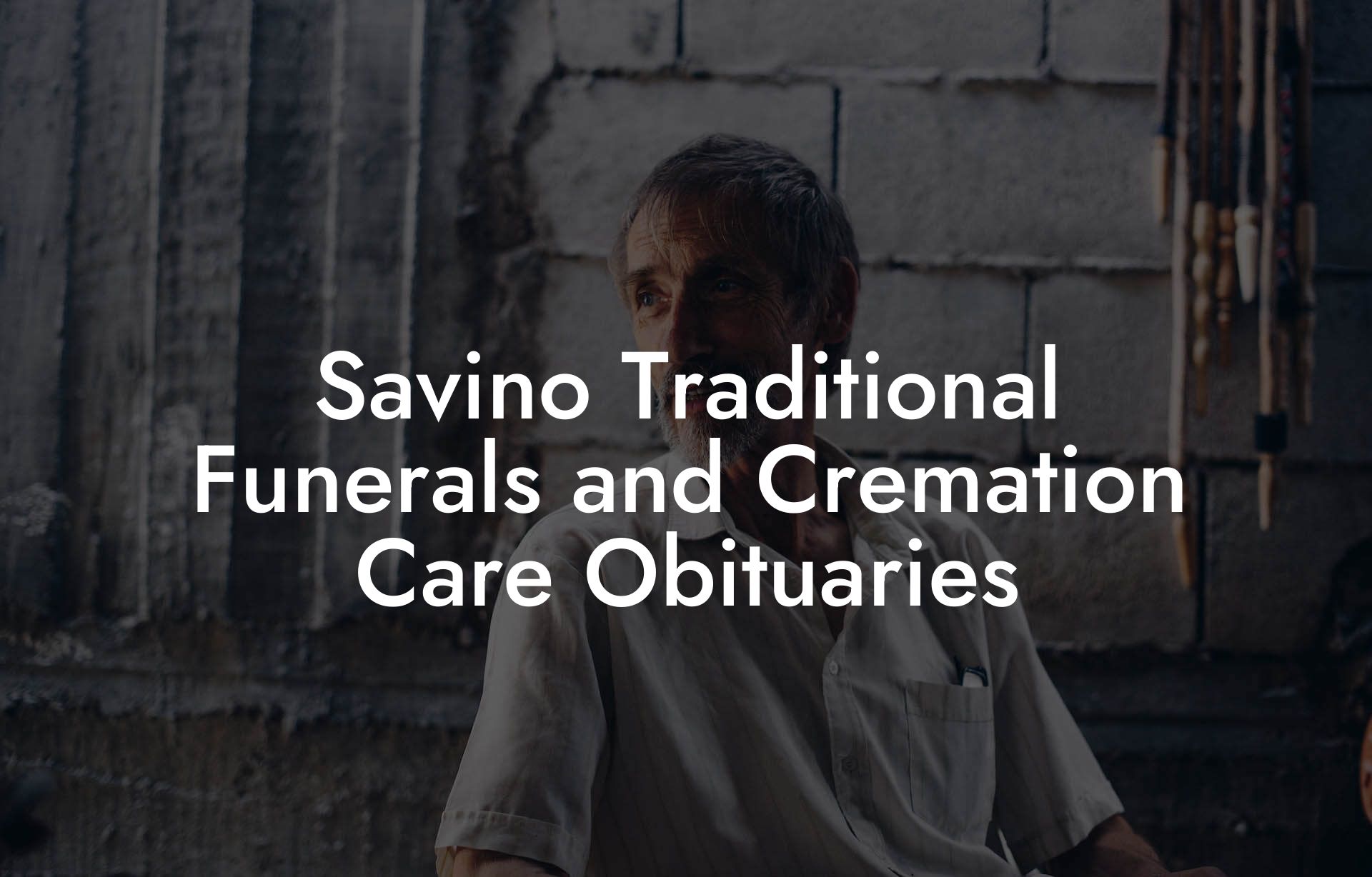 Savino Traditional Funerals and Cremation Care Obituaries