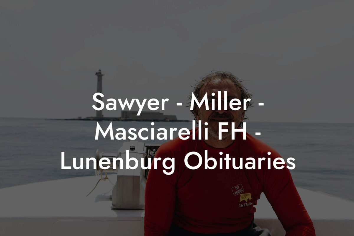 Sawyer - Miller - Masciarelli FH - Lunenburg Obituaries