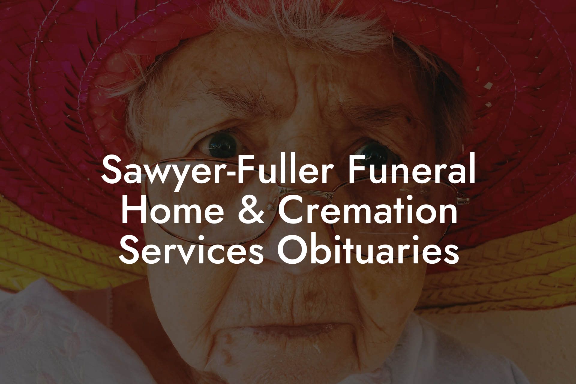 Sawyer-Fuller Funeral Home & Cremation Services Obituaries