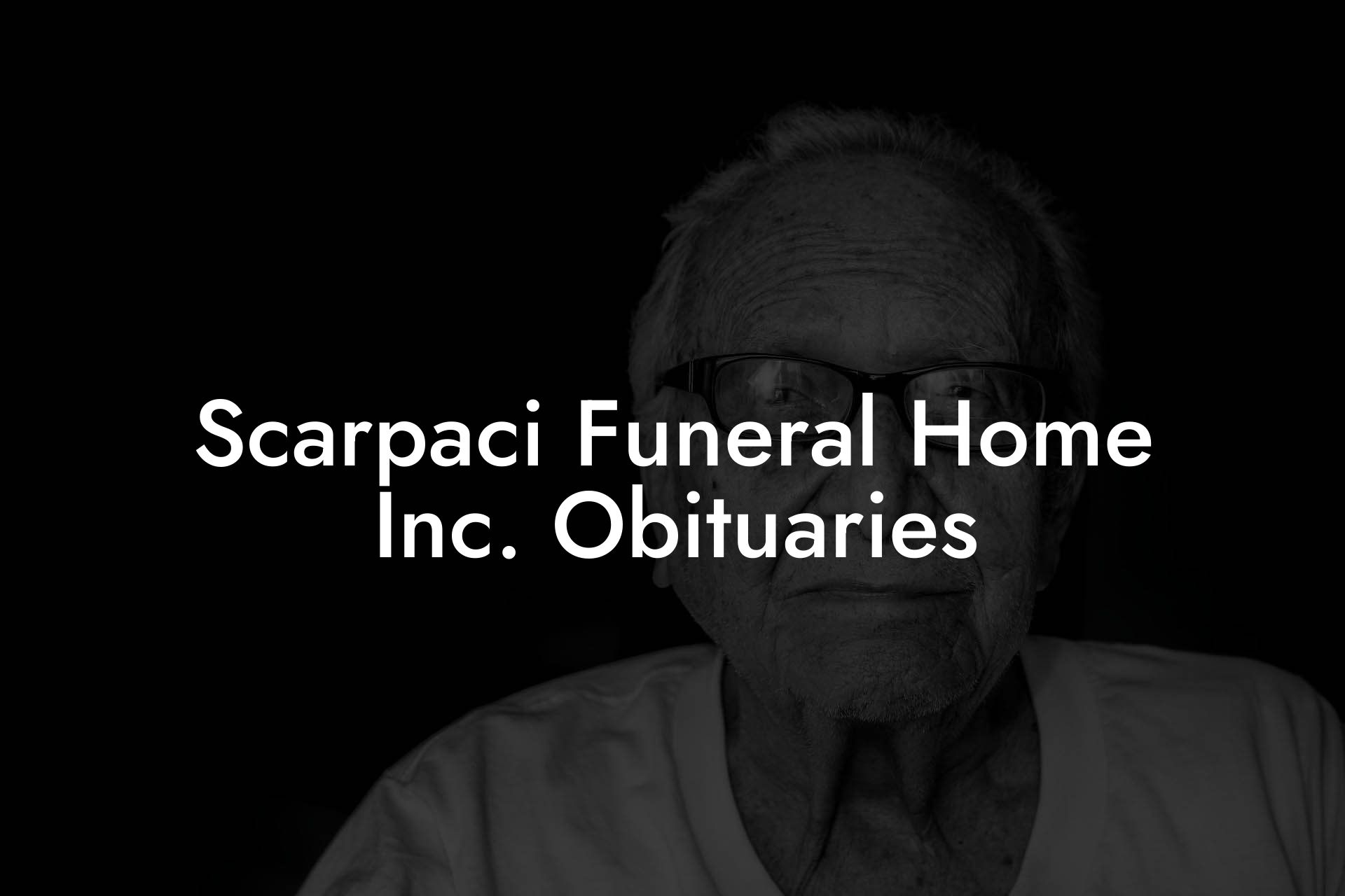Scarpaci Funeral Home Inc. Obituaries