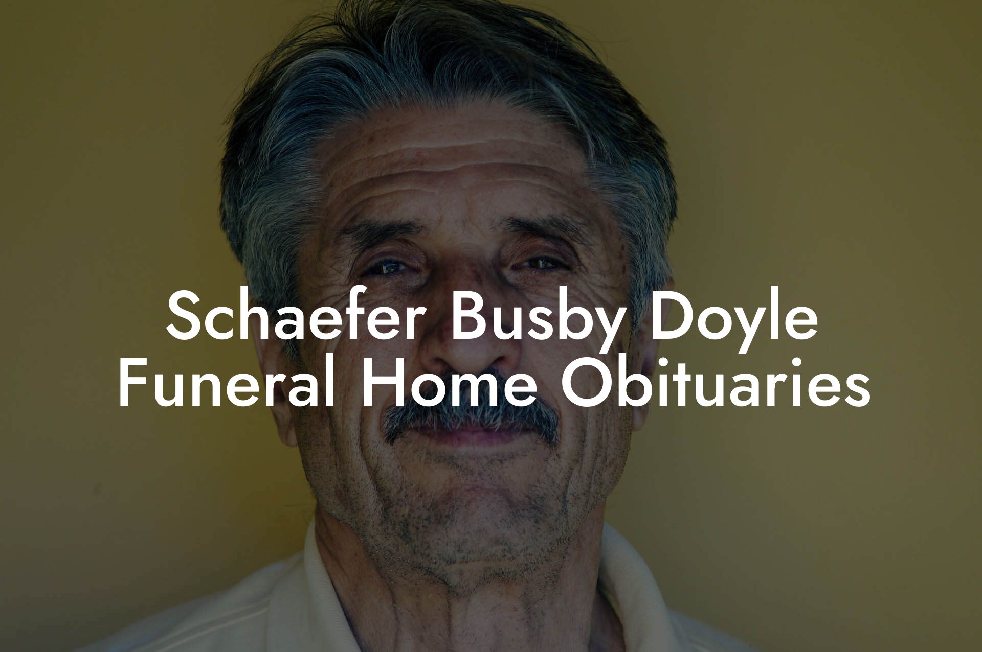 Schaefer Busby Doyle Funeral Home Obituaries
