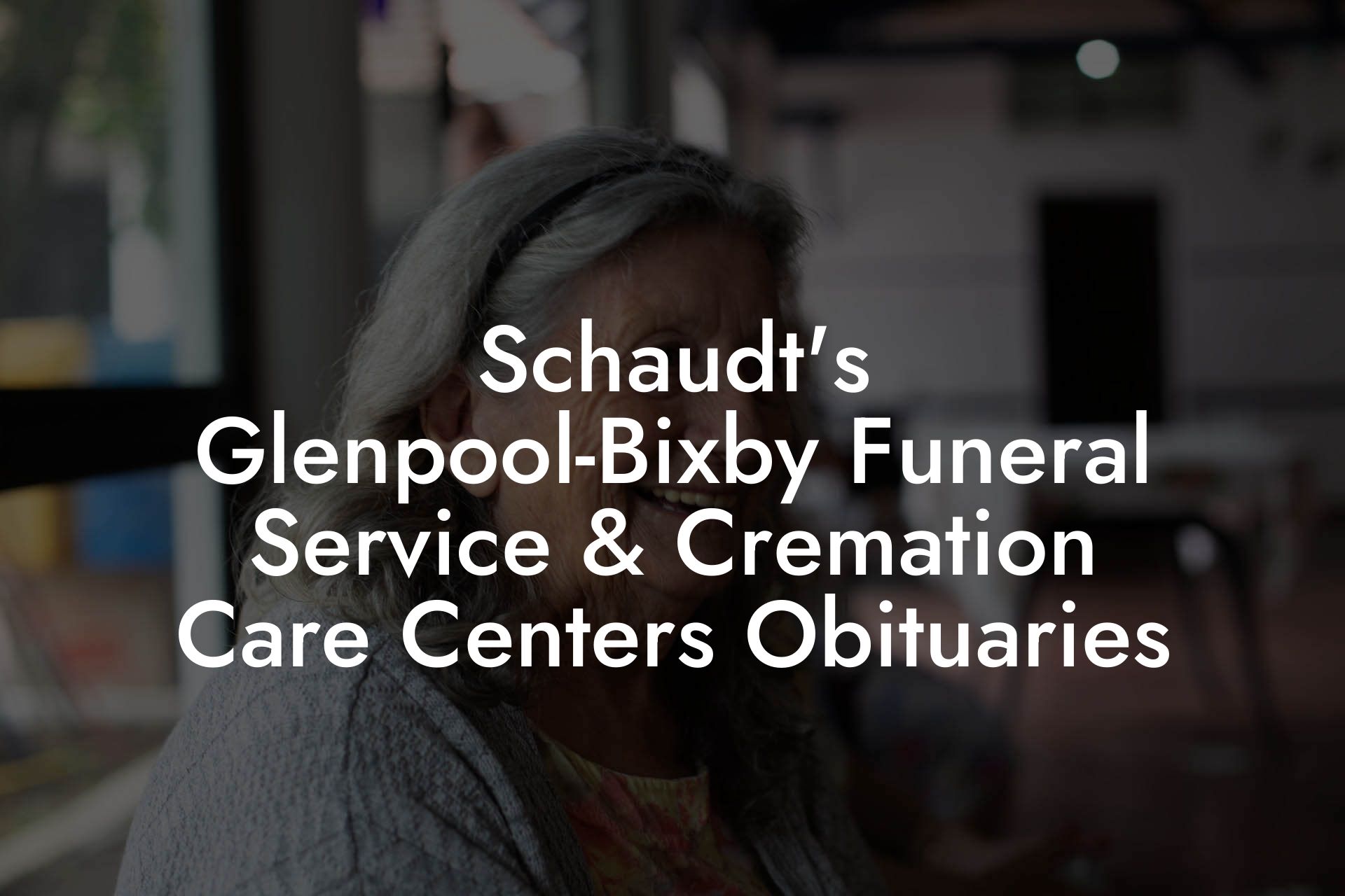 Schaudt's Glenpool-Bixby Funeral Service & Cremation Care Centers Obituaries