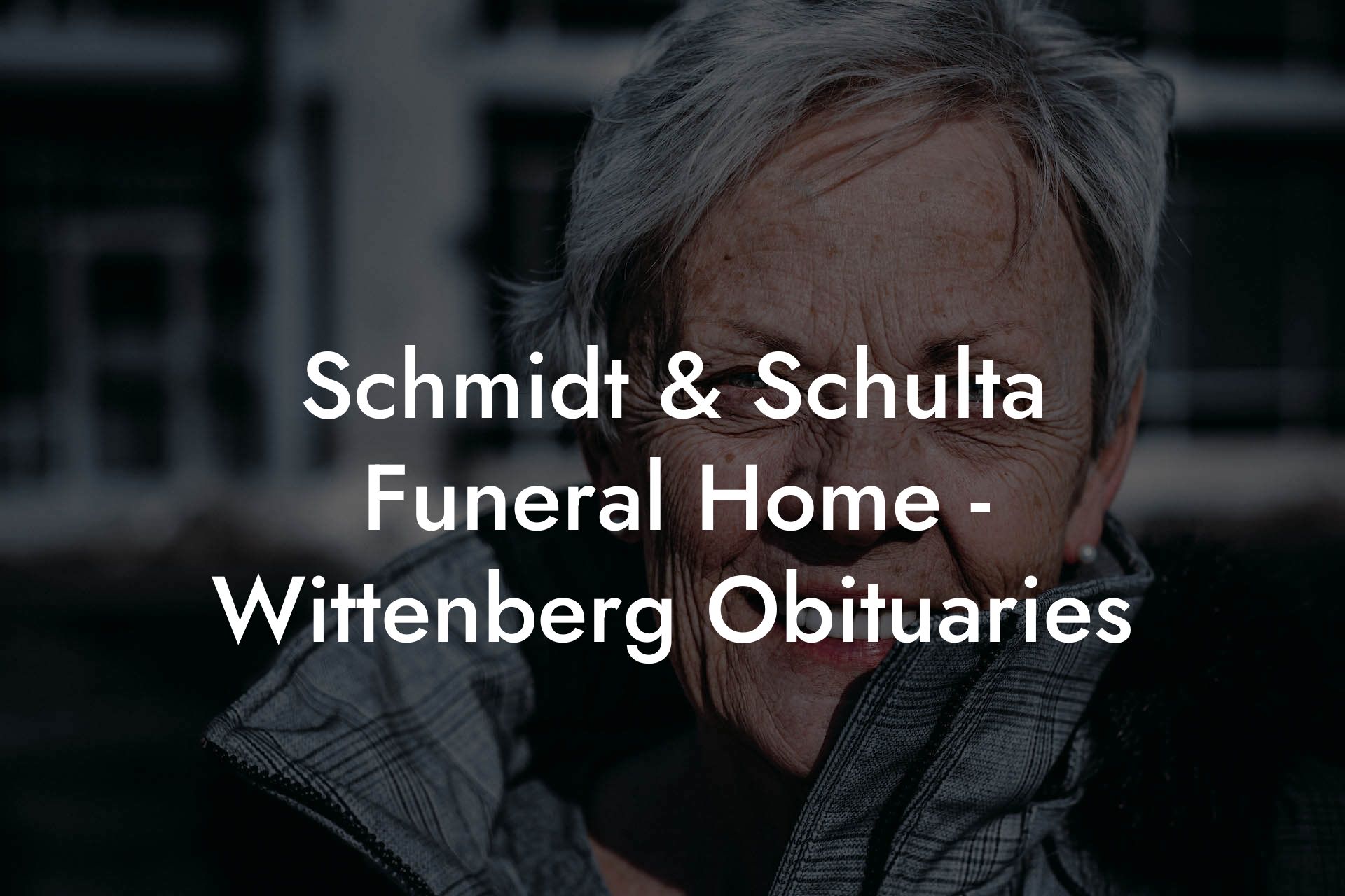 Schmidt & Schulta Funeral Home - Wittenberg Obituaries