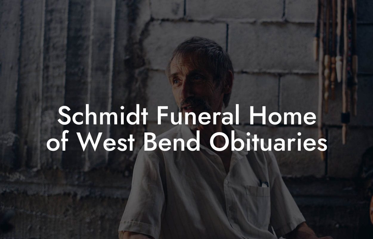 Schmidt Funeral Home of West Bend Obituaries