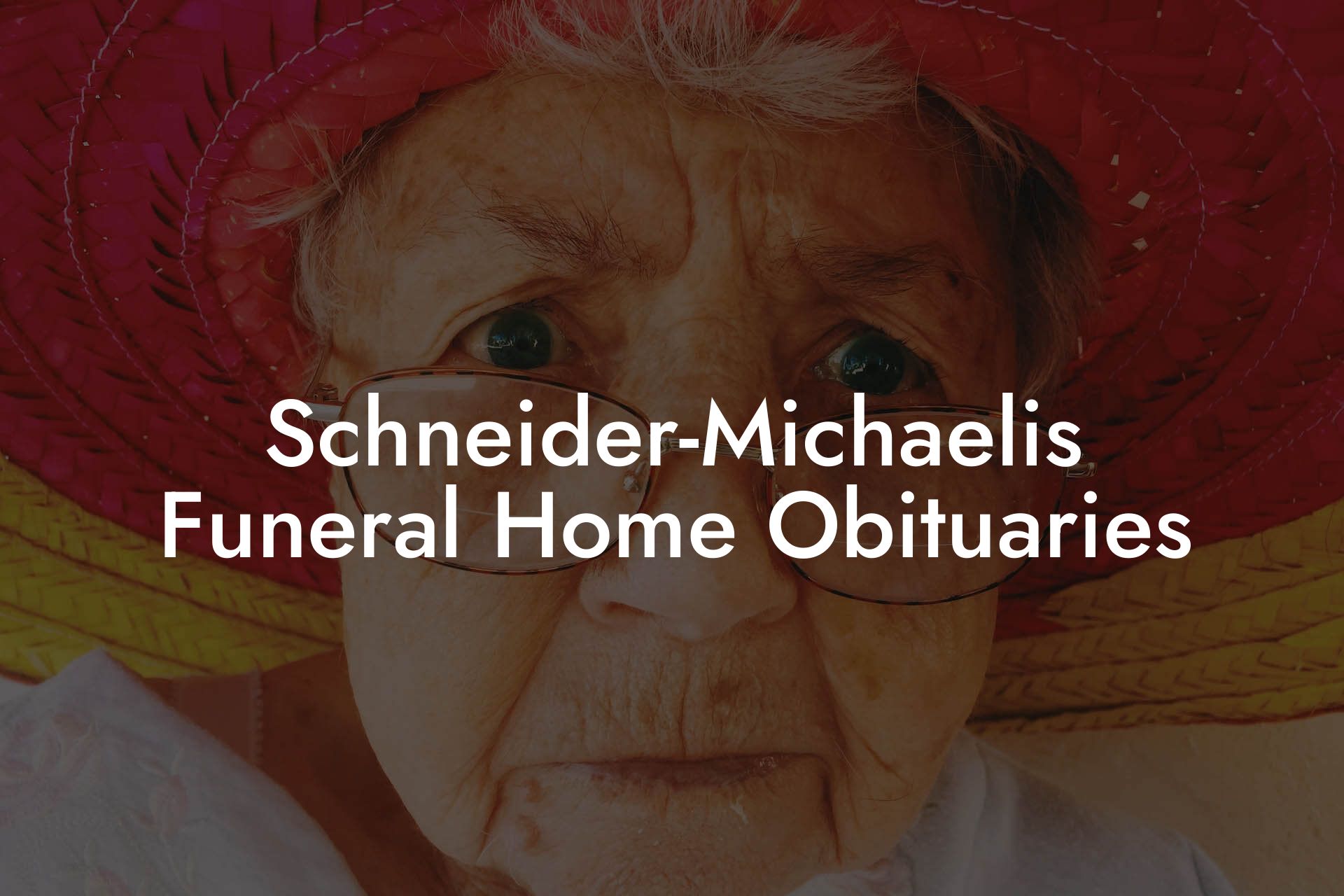 Schneider-Michaelis Funeral Home Obituaries