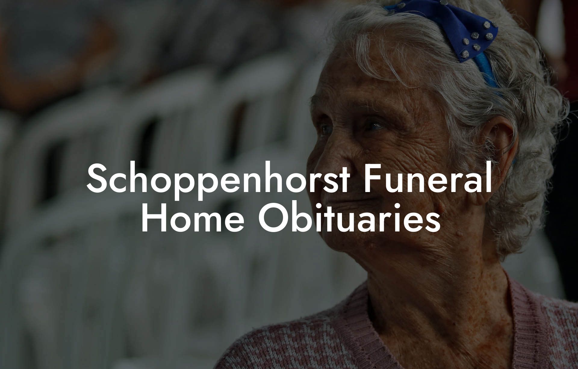 Schoppenhorst Funeral Home Obituaries