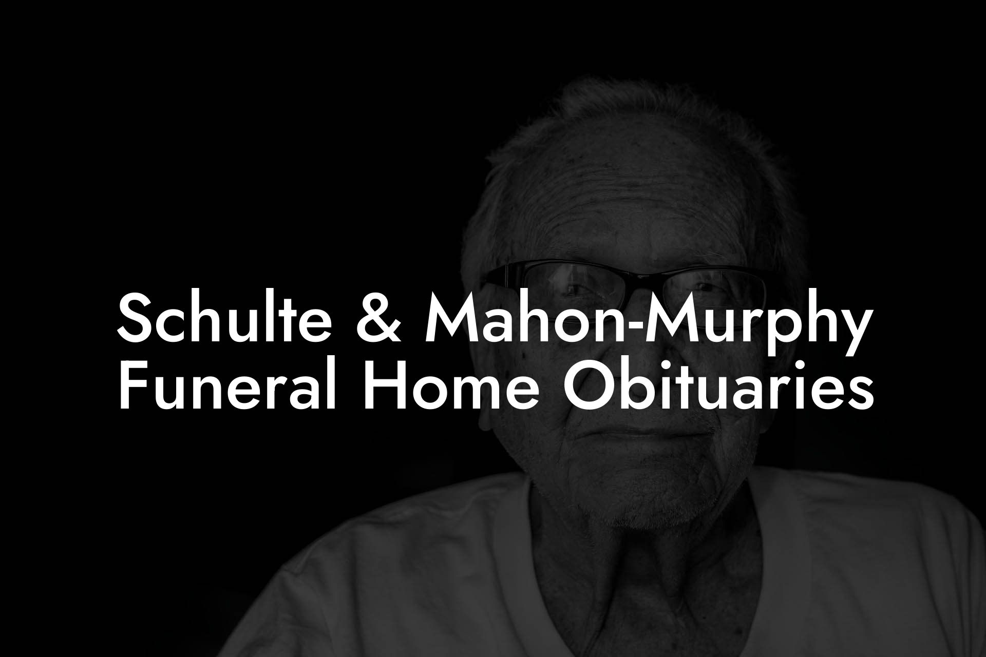 Schulte & Mahon-Murphy Funeral Home Obituaries
