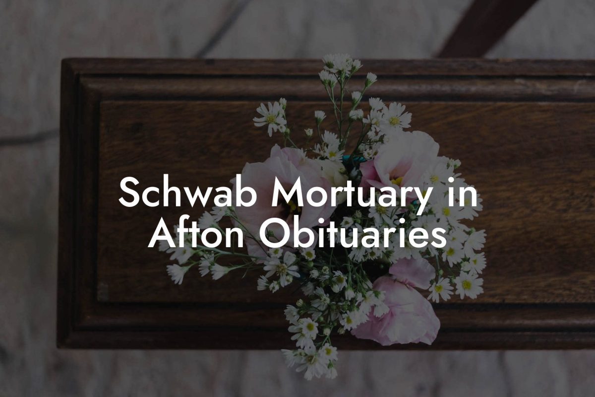 Schwab Mortuary in Afton Obituaries