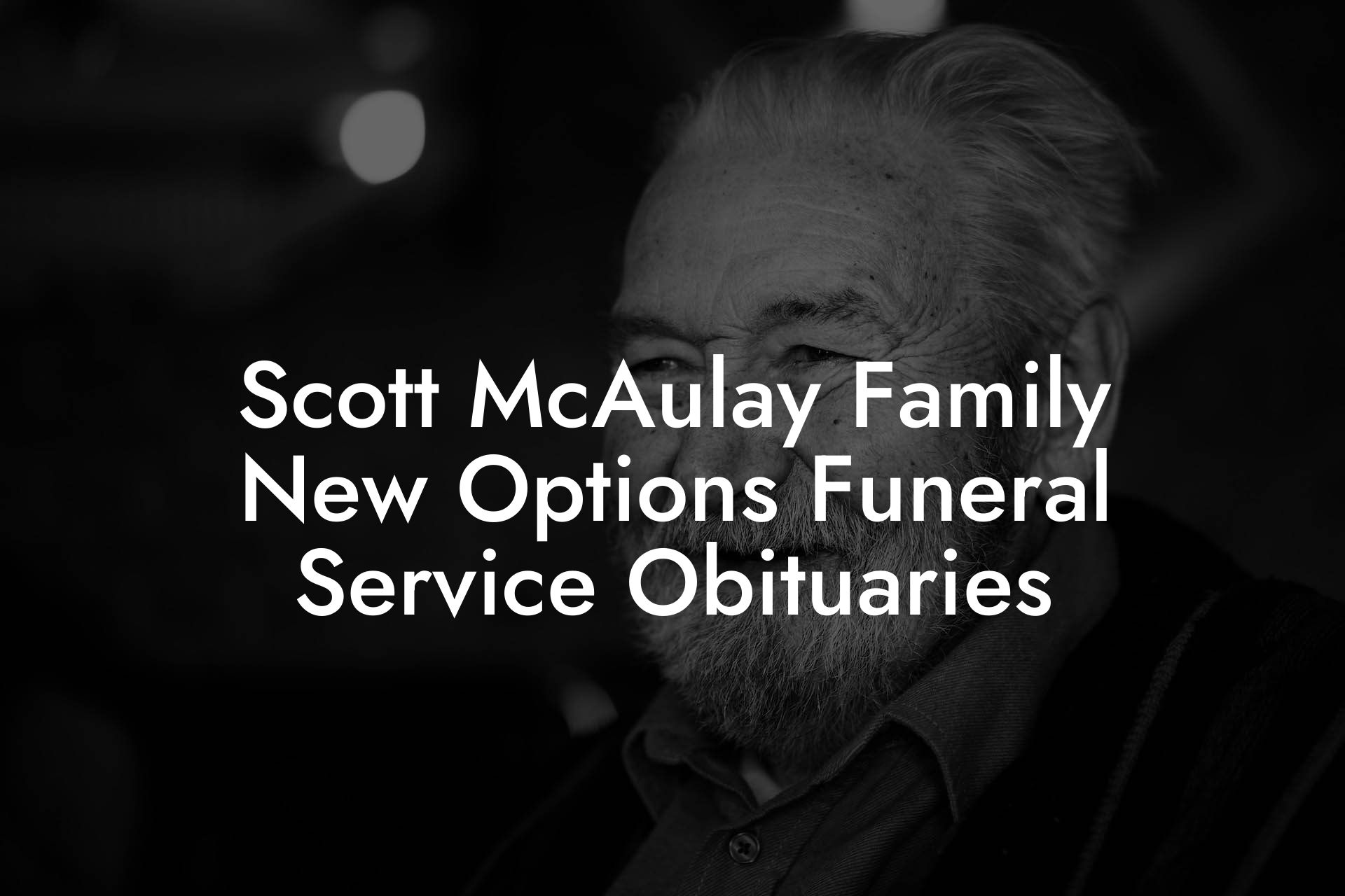 Scott McAulay Family New Options Funeral Service Obituaries