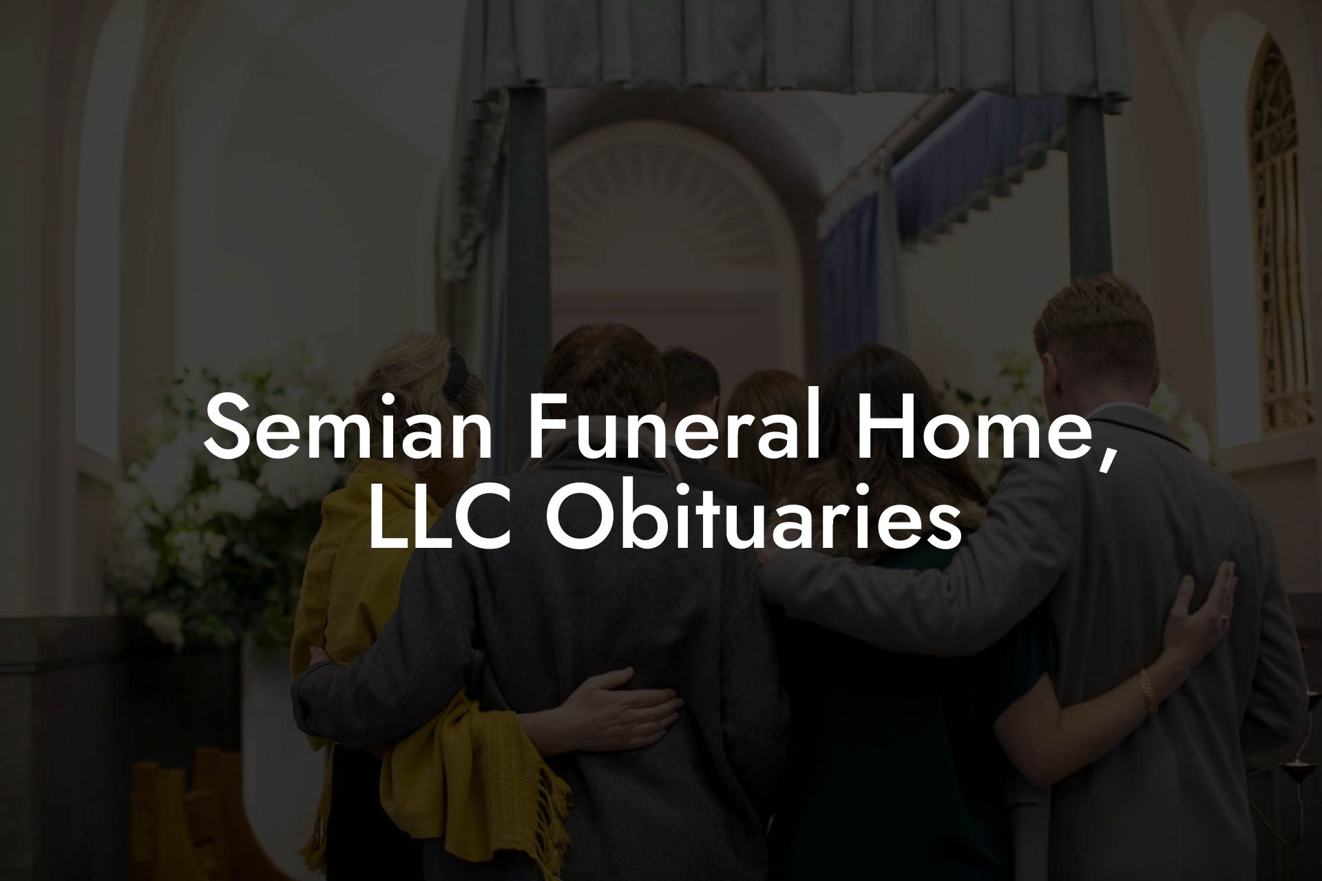 Semian Funeral Home, LLC Obituaries