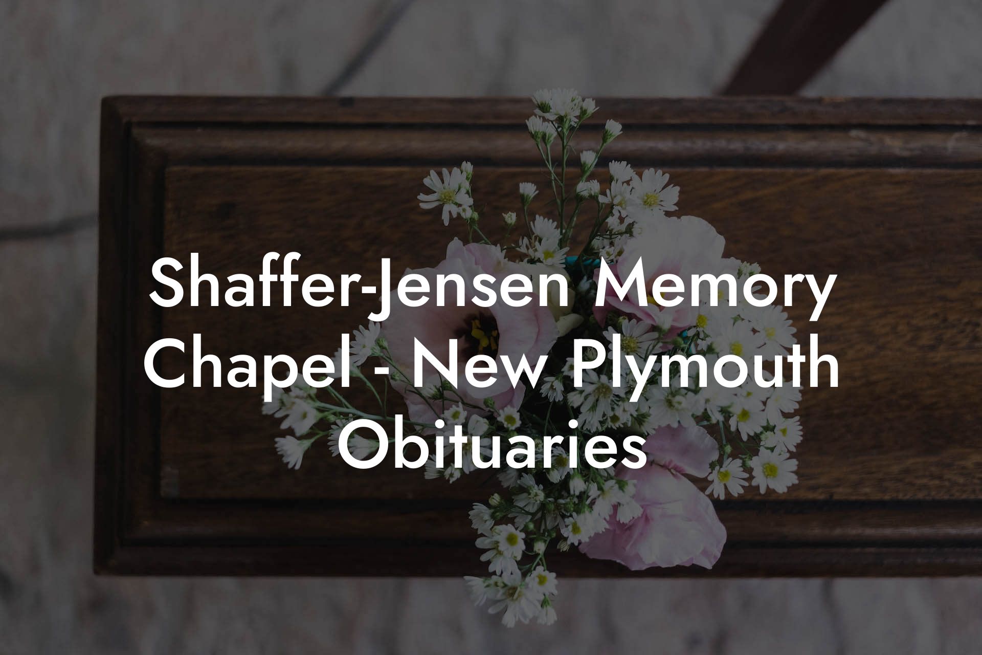 Shaffer-Jensen Memory Chapel - New Plymouth Obituaries