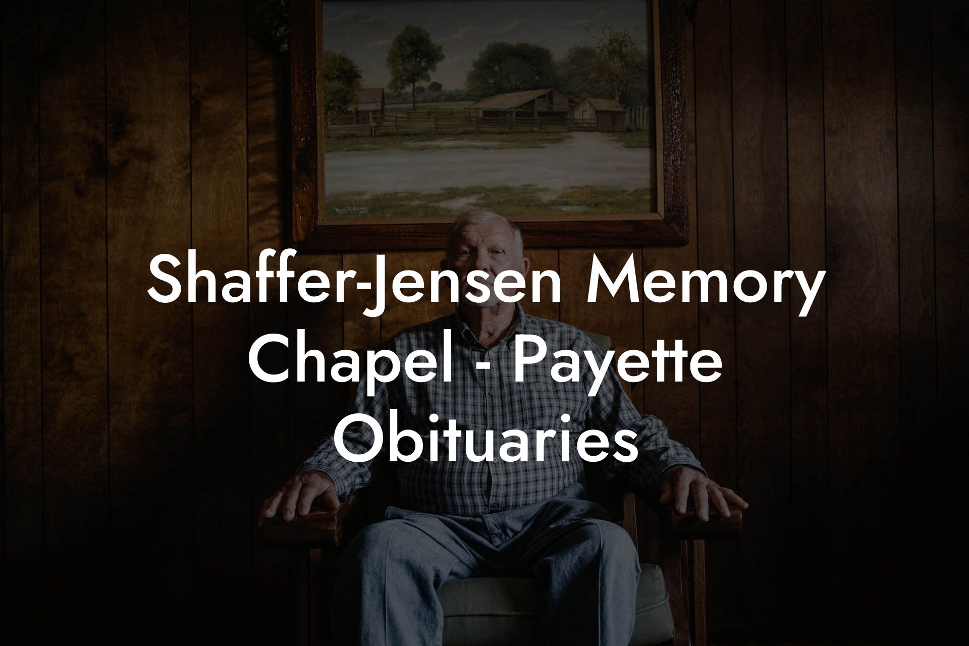 Shaffer-Jensen Memory Chapel - Payette Obituaries