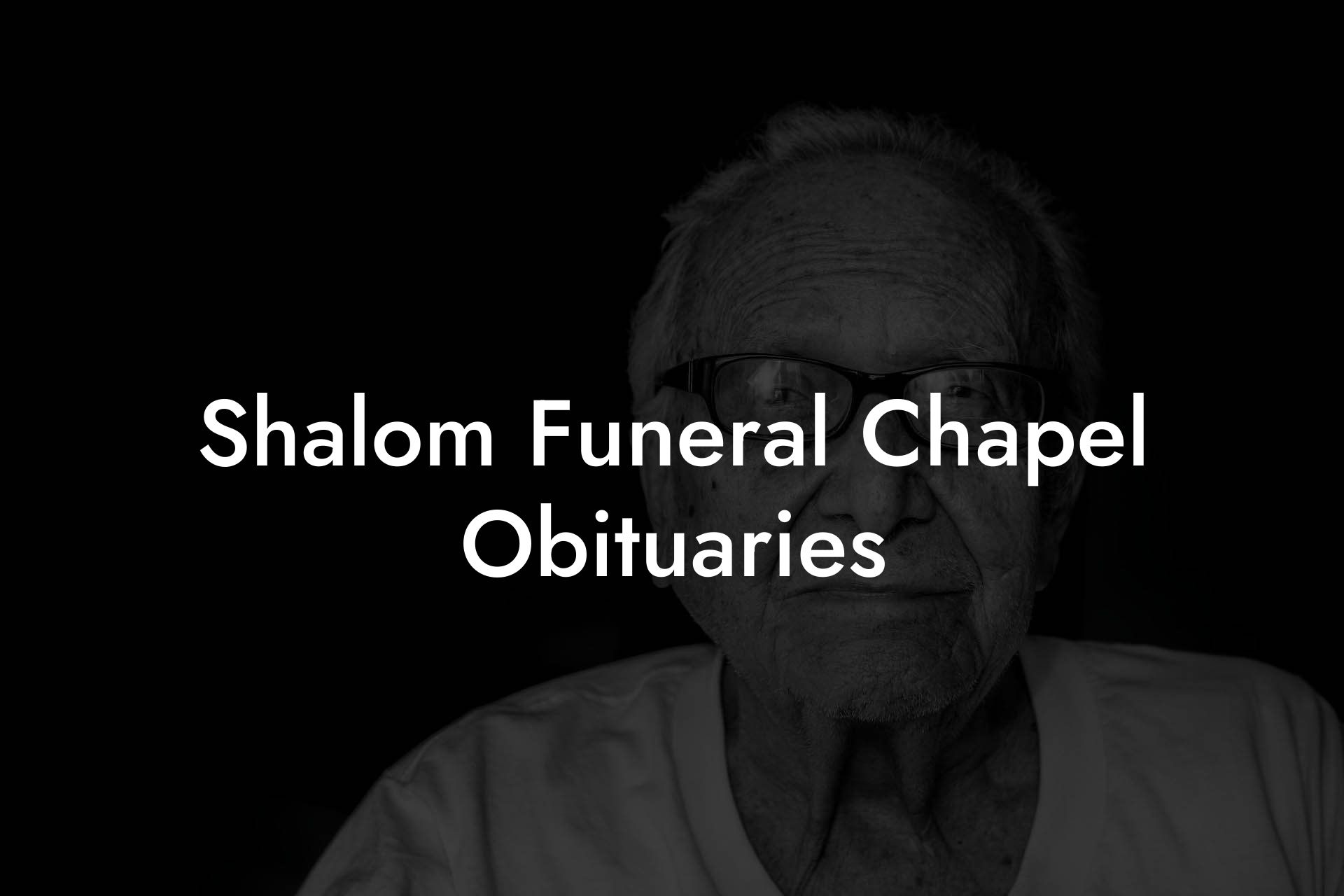 Shalom Funeral Chapel Obituaries