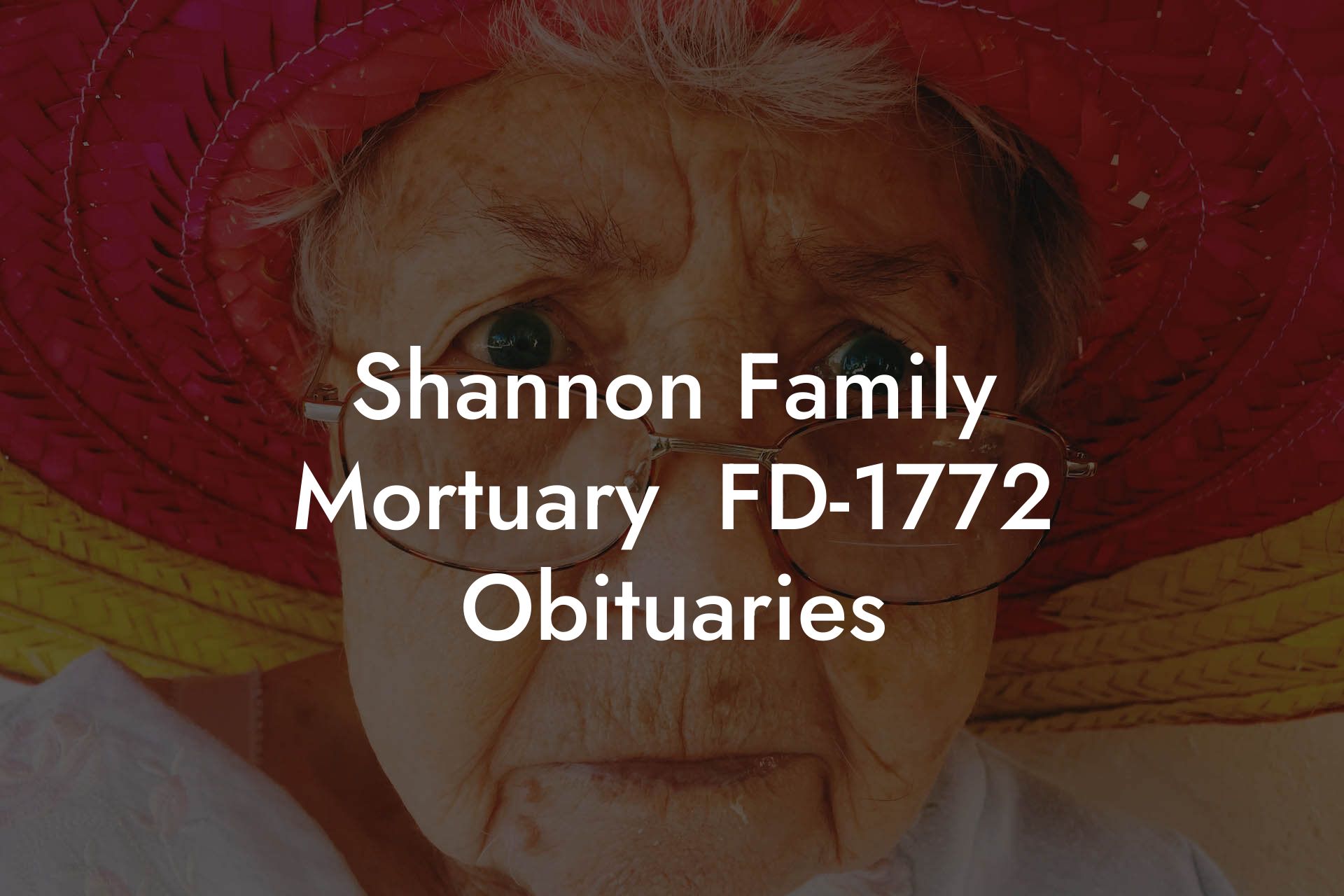 Shannon Family Mortuary  FD-1772 Obituaries