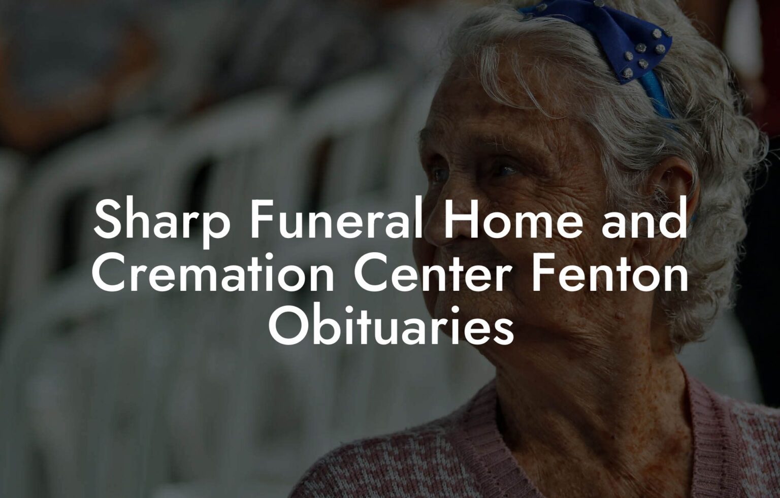 Sharp Funeral Home and Cremation Center Fenton Obituaries - Eulogy ...