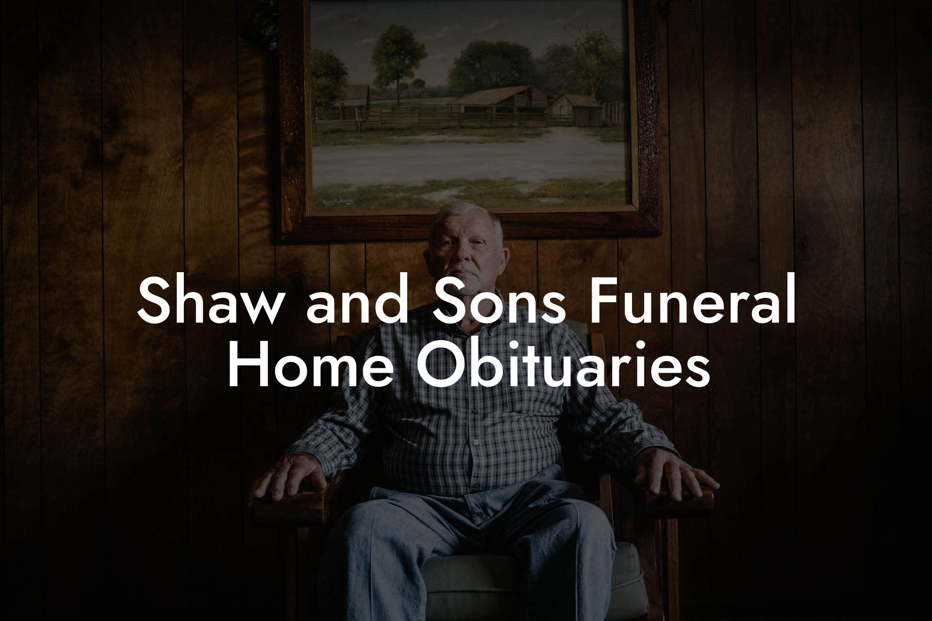 Shaw and Sons Funeral Home Obituaries