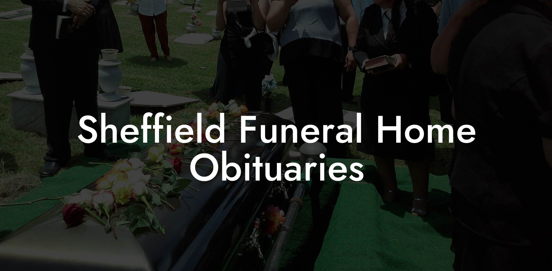 Sheffield Funeral Home Obituaries