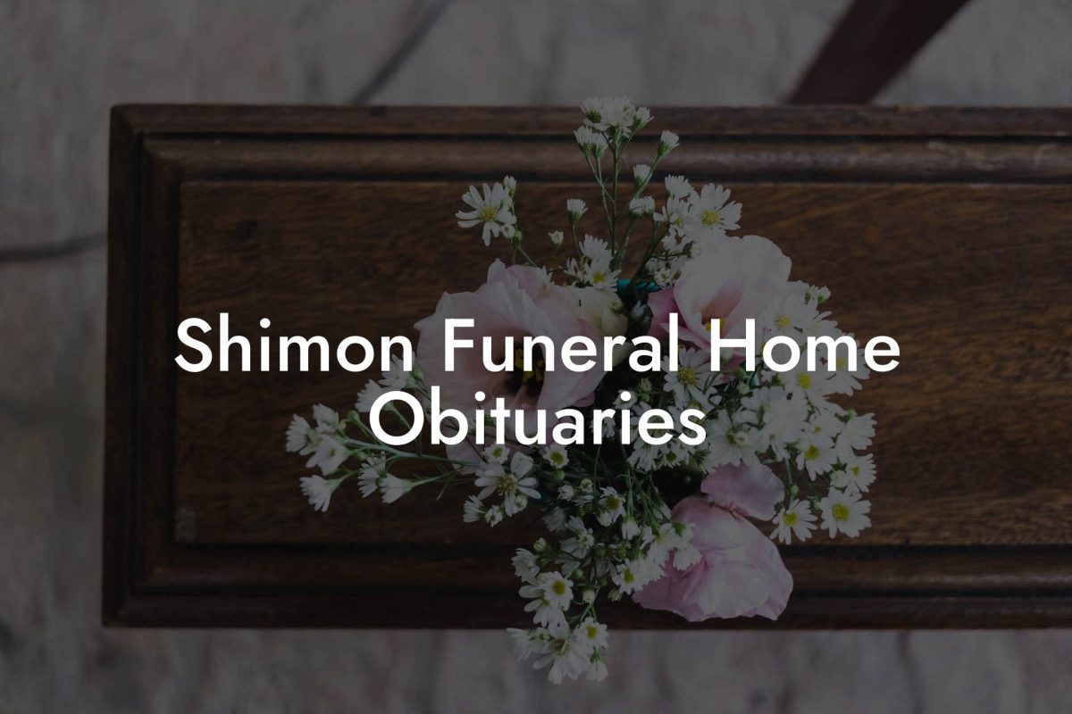Shimon Funeral Home Obituaries