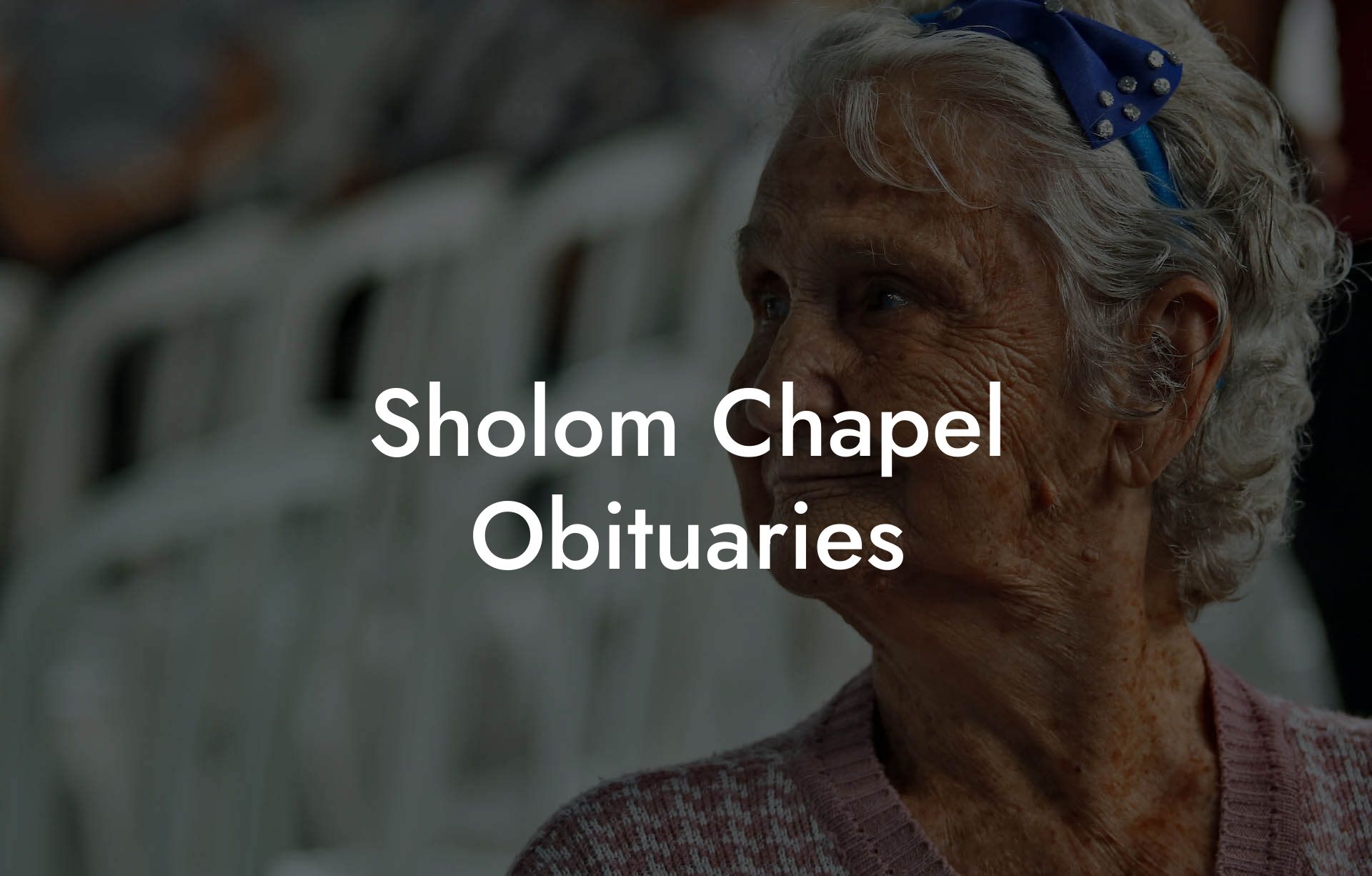 Sholom Chapel Obituaries