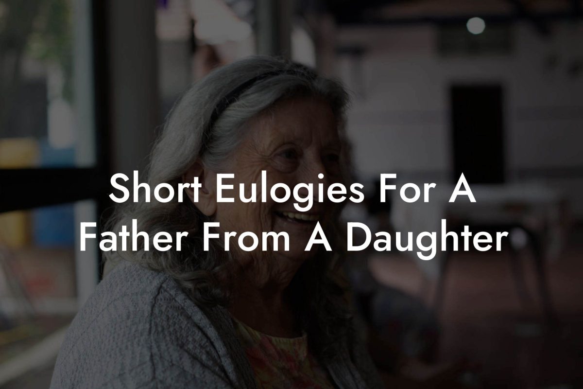 Short Eulogies For A Father From A Daughter